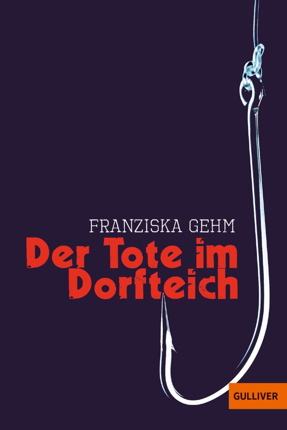 Der Tote im Dorfteich / Franziska Gehm