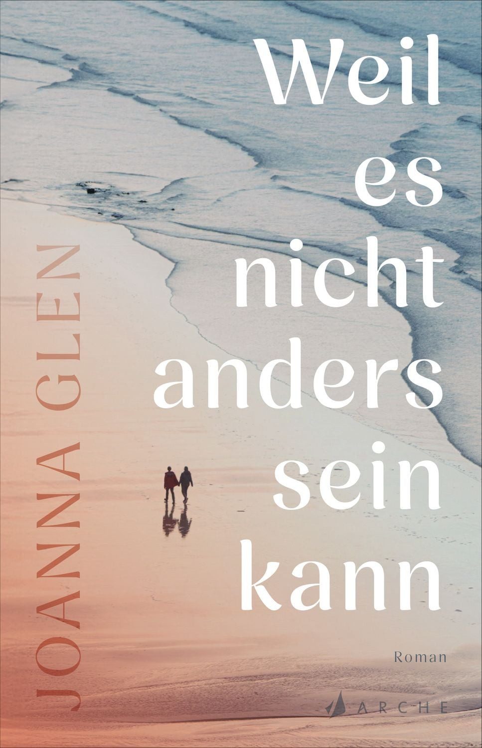 Weil es nicht anders sein kann / Joanna Glen