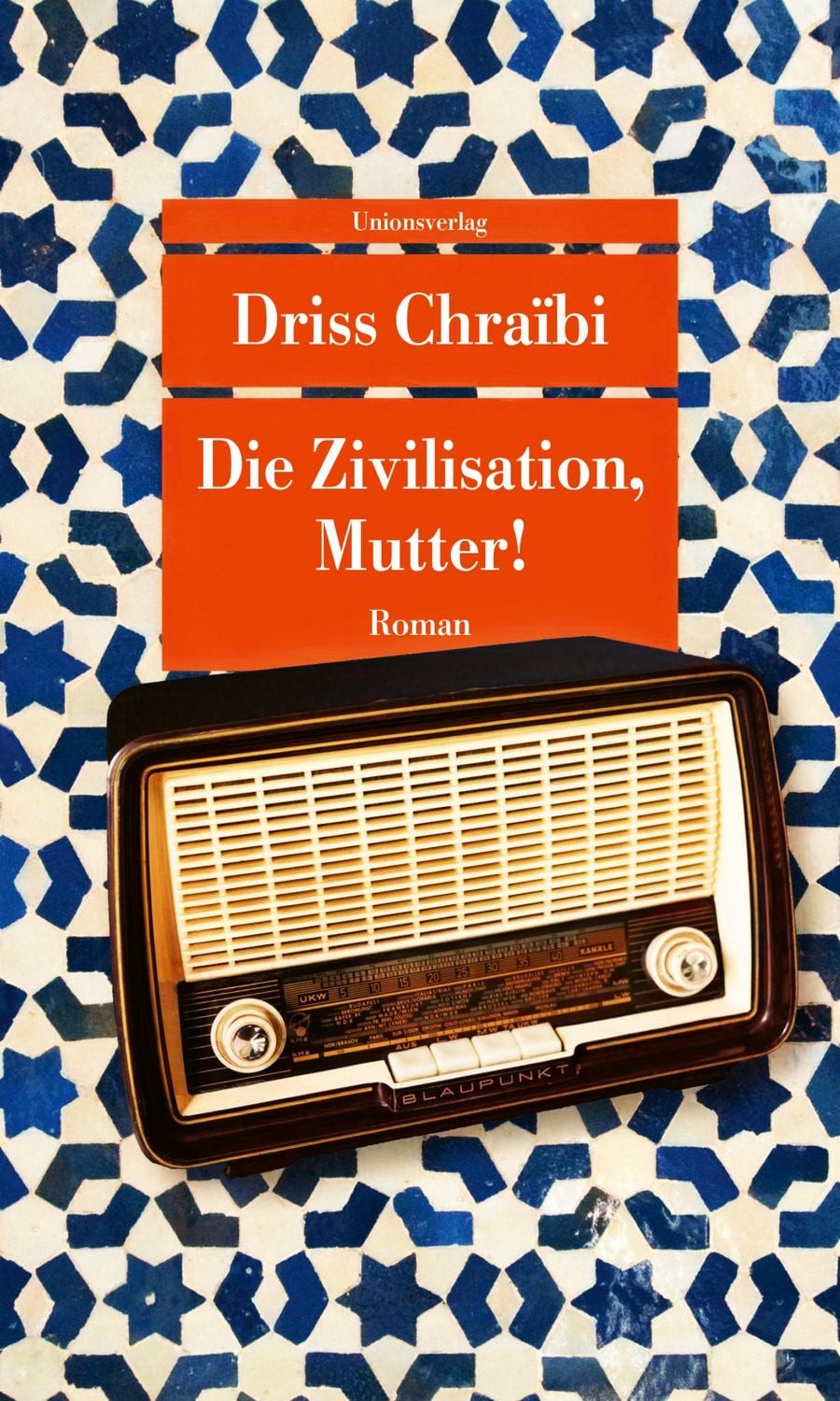 Die Zivilisation, Mutter! / Driss Chraïbi