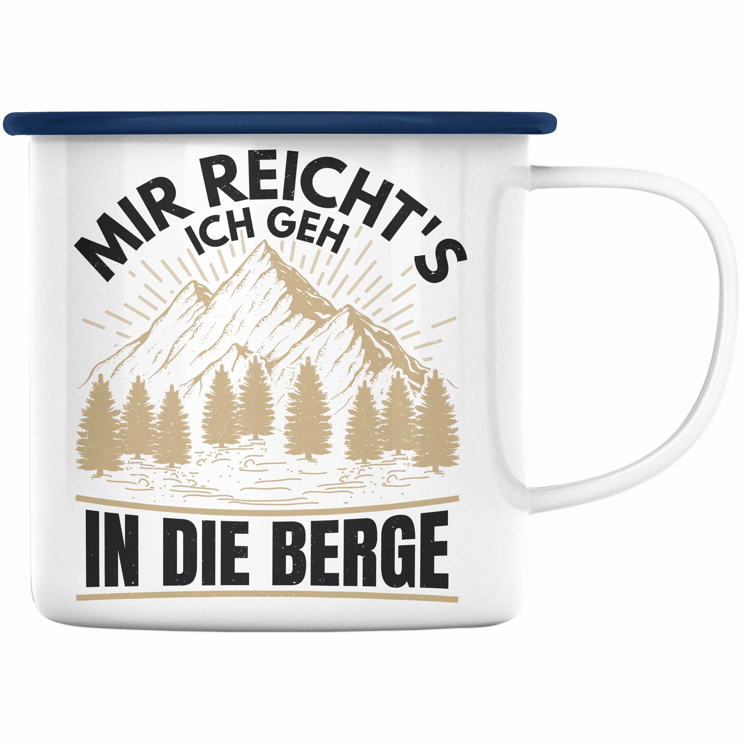 Trendation Thermotasse Trendation - Wandern Emaille Tasse Geschenk Mir Reichts Ich Geh In Die Berge Geschenk Wanderer Geschenkidee Blau