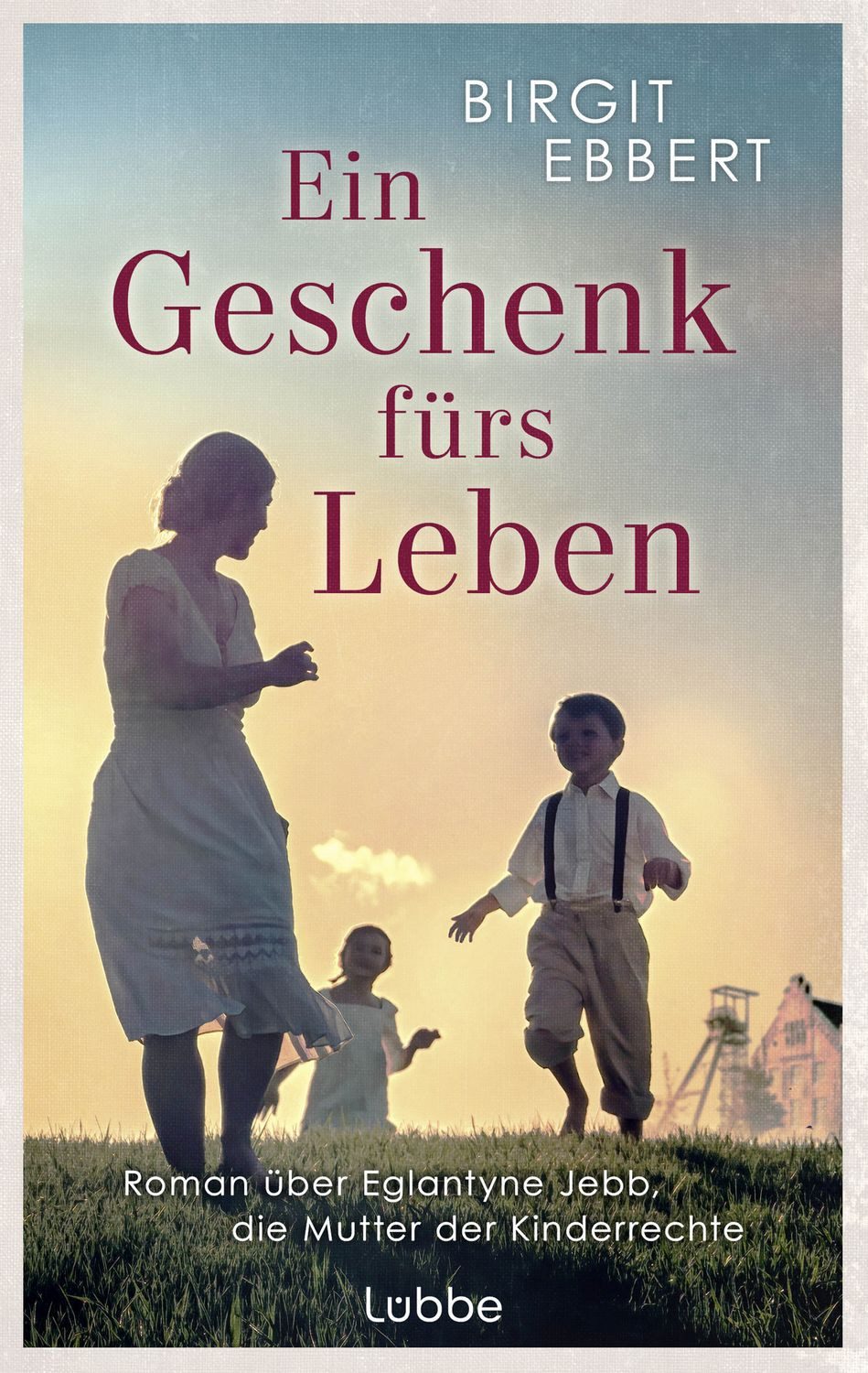 Ein Geschenk fürs Leben / Birgit Ebbert