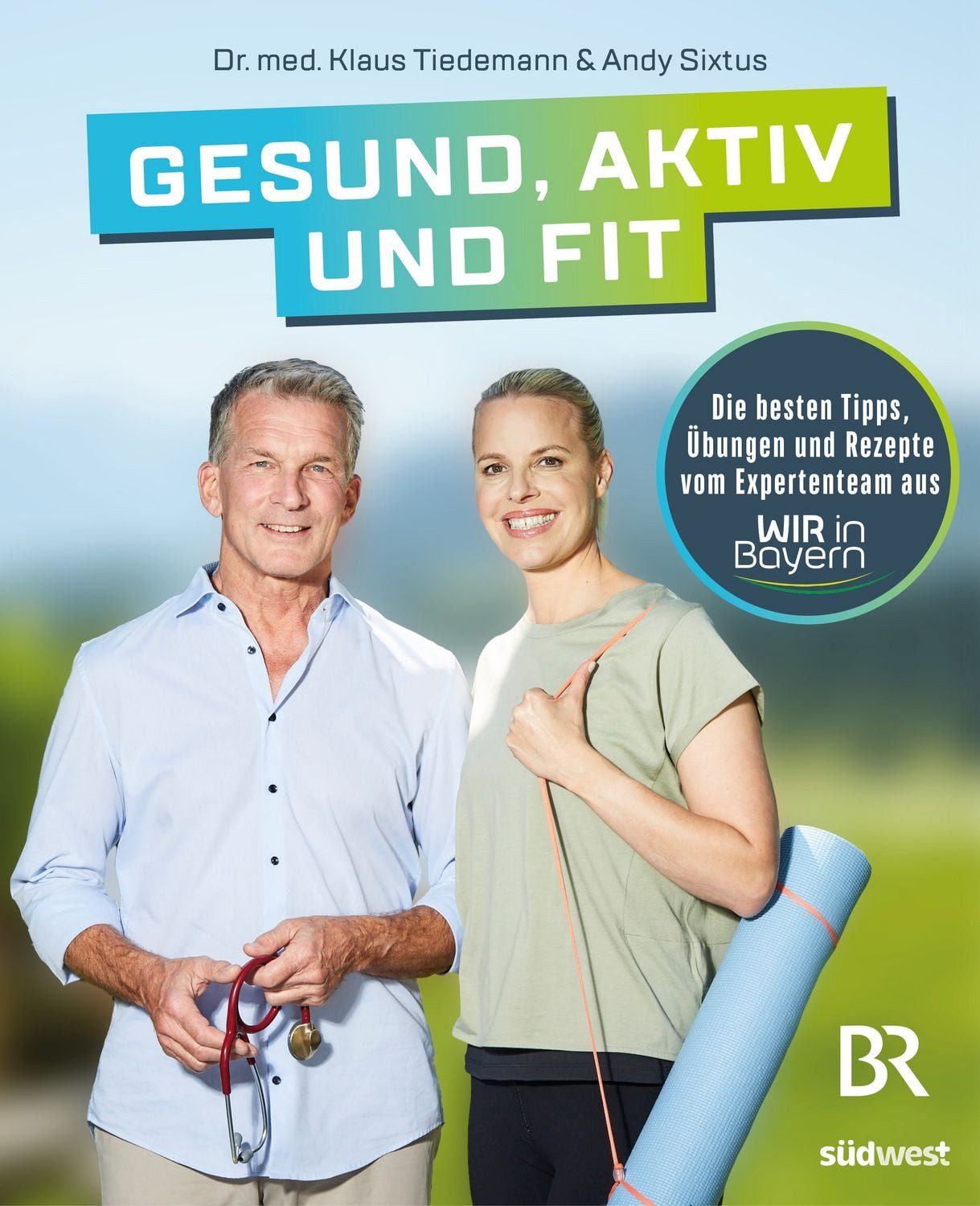 Gesund, aktiv und fit / Klaus Tiedemann, Andrea Sixtus