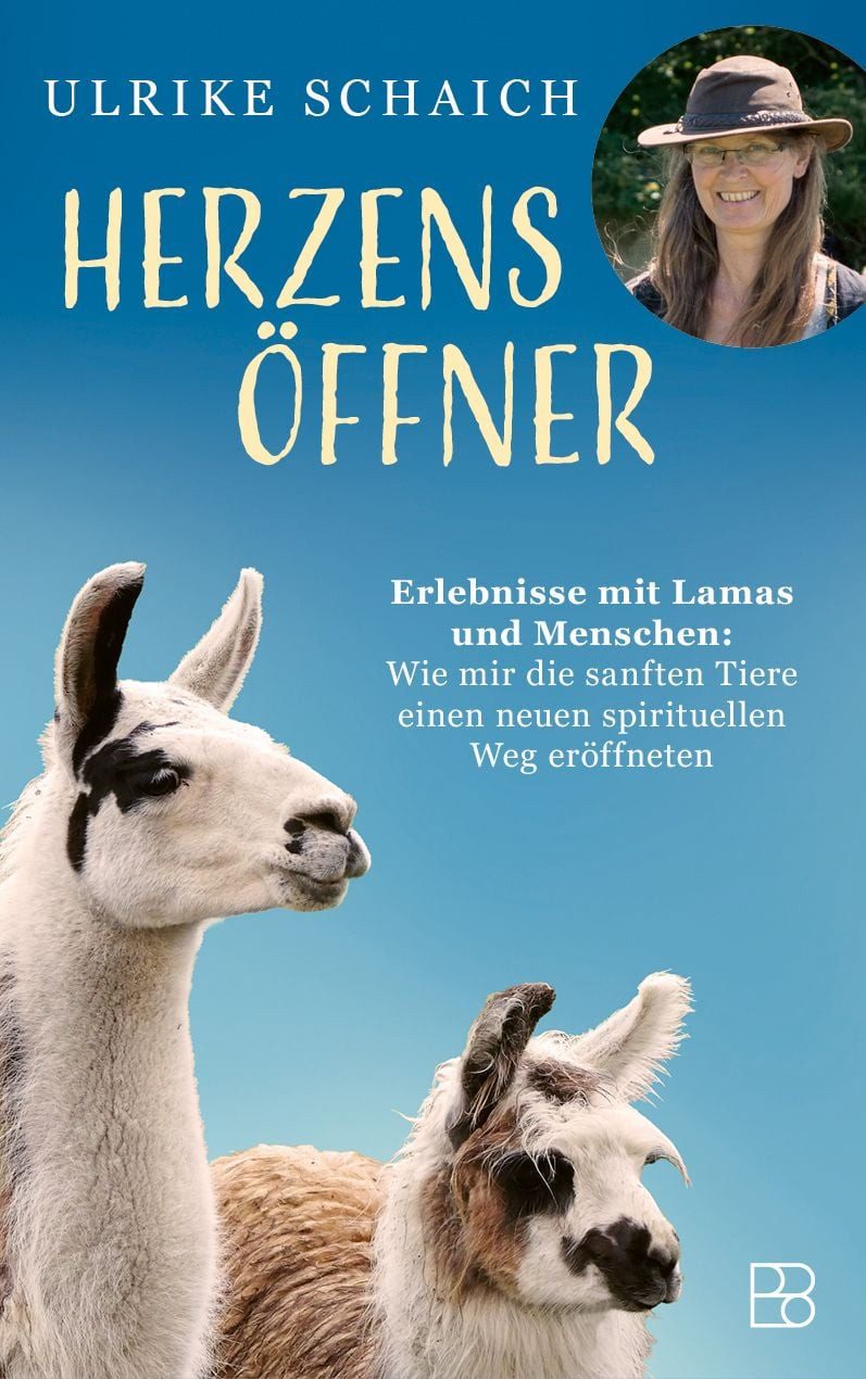 Herzensöffner / Ulrike Schaich, Erlebnisse mit Lamas und Menschen: Wie mir die sanften Tiere einen neuen spirituellen Weg eröffneten