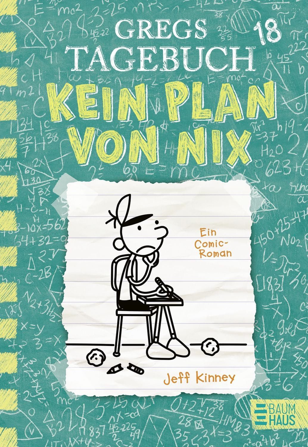 Gregs Tagebuch 18 - Kein Plan von nix / Jeff Kinney, Großer Lesespaß mit Comic-Roman-Held Greg Heffley