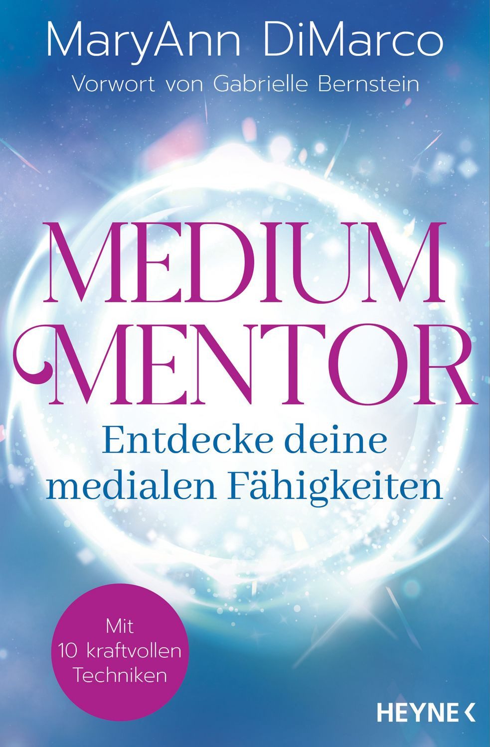 Medium Mentor – Entdecke deine medialen Fähigkeiten Mit 10 kraftvollen / MaryAnn DiMarco