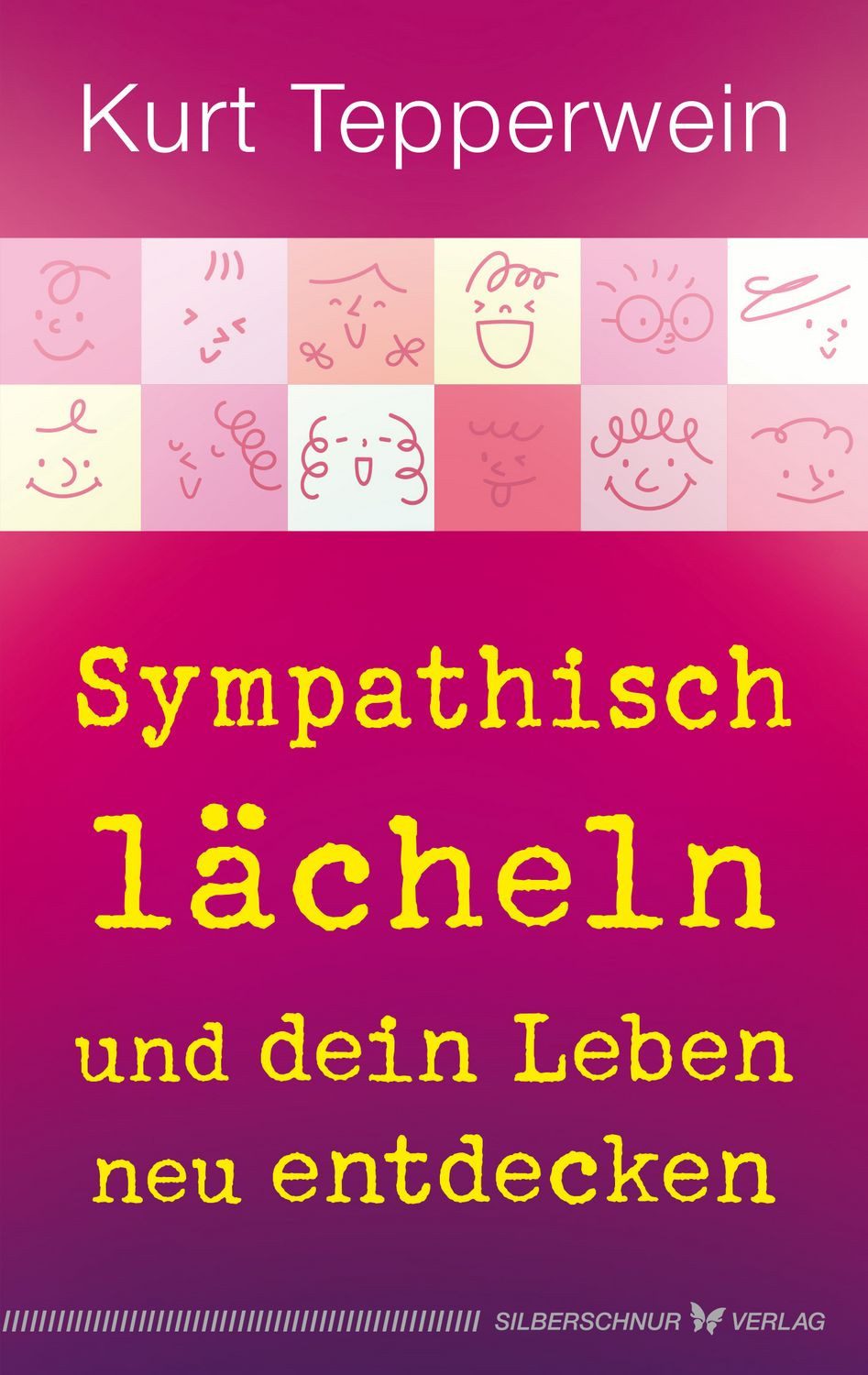 Ratgeber Sympathisch lächeln und dein Leben neu entdecken Kurt Tepperwein