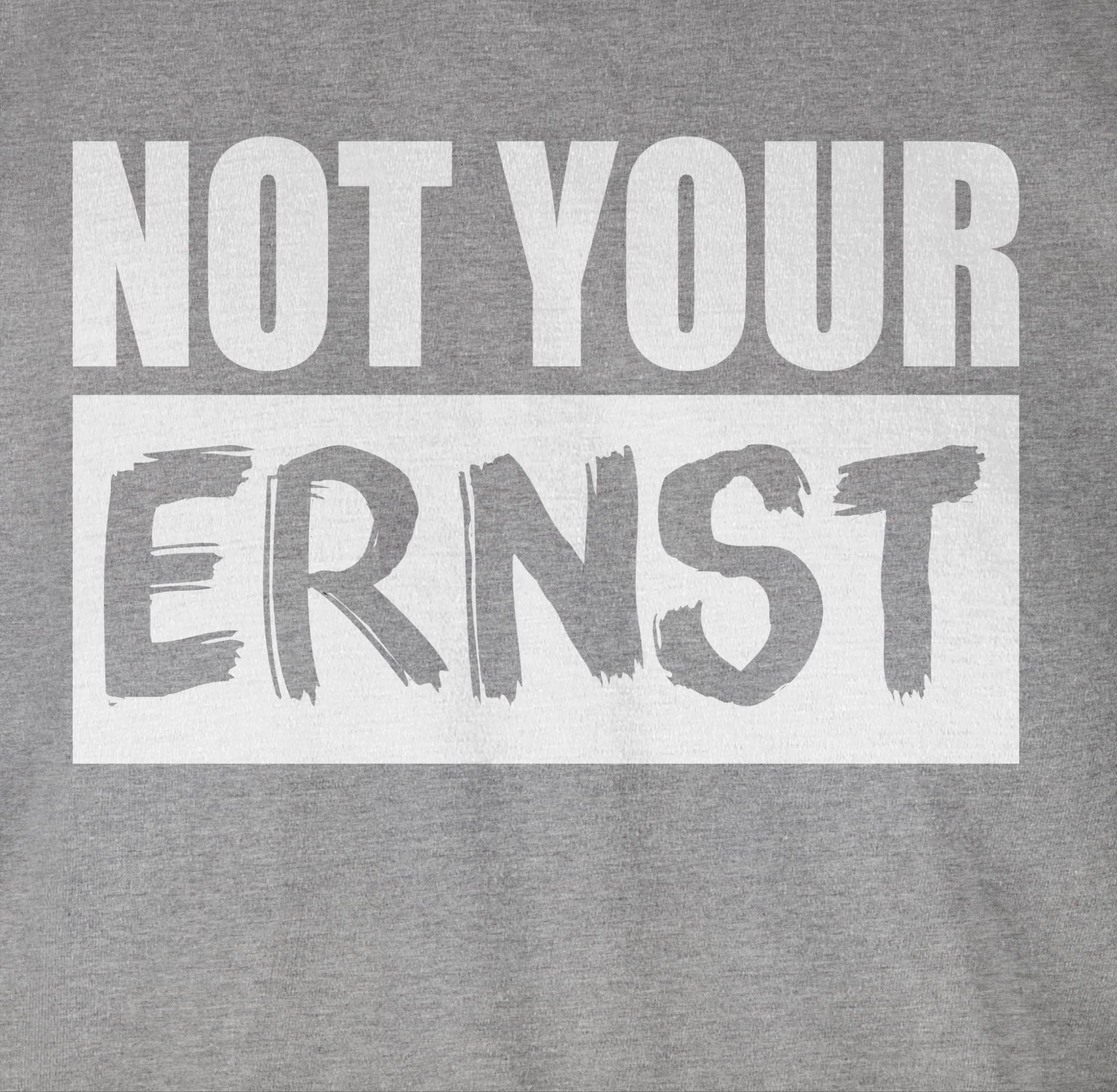 Shirtracer T-Shirt Not Grau your Statement ERNST? 03 weiß meliert Sprüche 