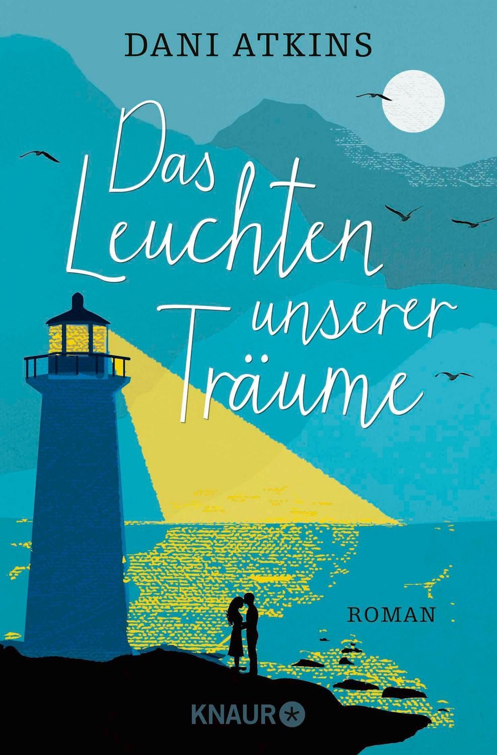 Das Leuchten unserer Träume / Dani Atkins