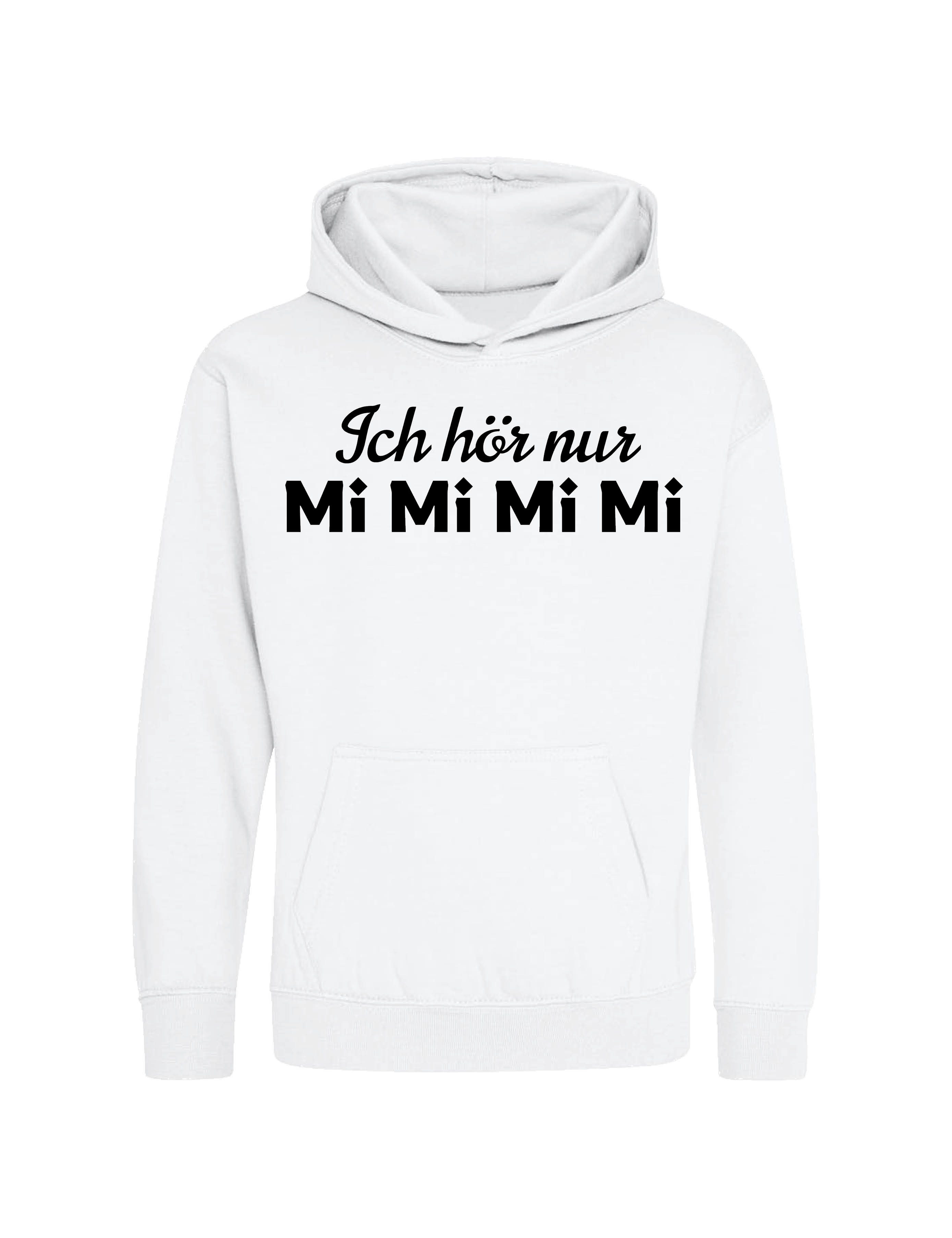 Kapuzenpullover "Ich höre nur MiMiMiMi" Kinder Hoodie Pullover lustig Print Geschenk