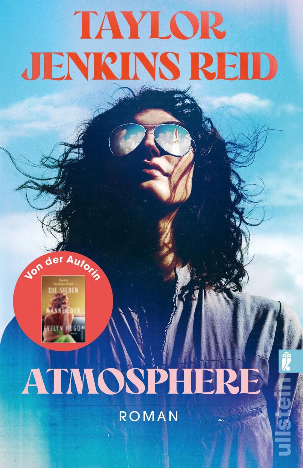 Atmosphere / Taylor Jenkins Reid, Roman, Der Nr-1-Bestseller in den USA und UK: »Sie werden diesen packenden Roman verschlingen.« Kristin Hannah