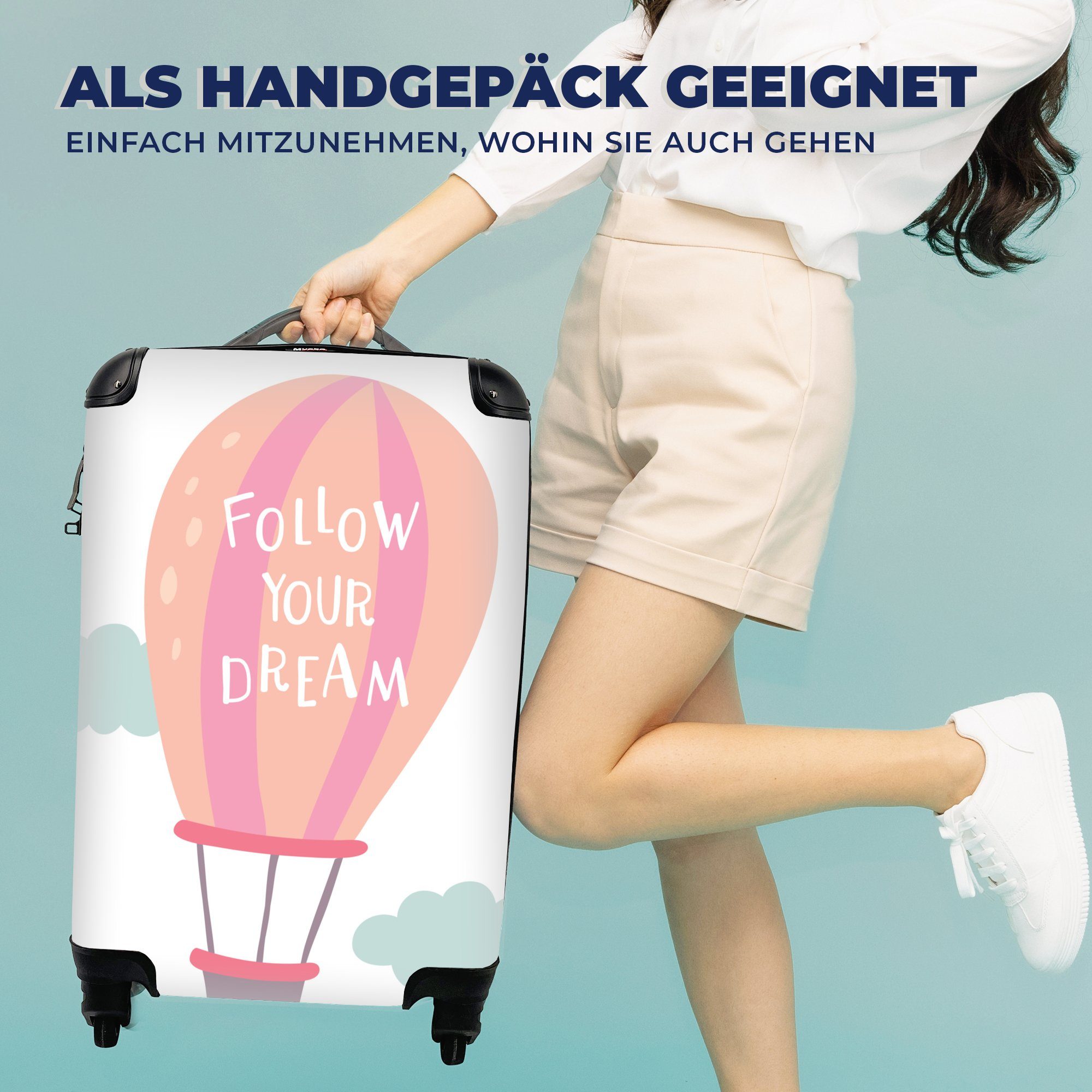 Luftballon, Zitat Illustration Handgepäckkoffer dem für einem Reisekoffer deinem Handgepäck 4 Rollen, MuchoWow Traum" Ferien, mit Trolley, Reisetasche rollen, und "Folge mit