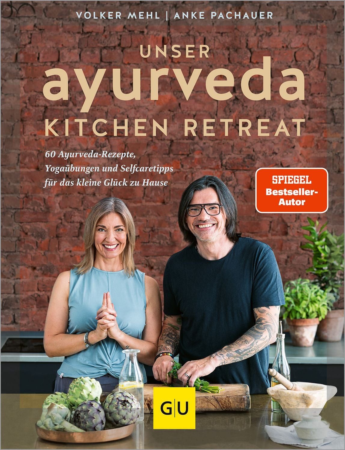 Ratgeber Unser Ayurveda Kitchen Retreat 60 Ayurveda-Rezepte, Yogaübungen und Se Volker Mehl, Anke Pachauer