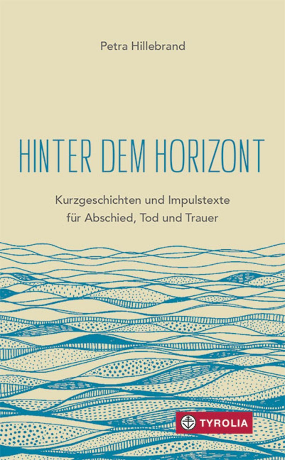 Hinter dem Horizont / Petra Hillebrand