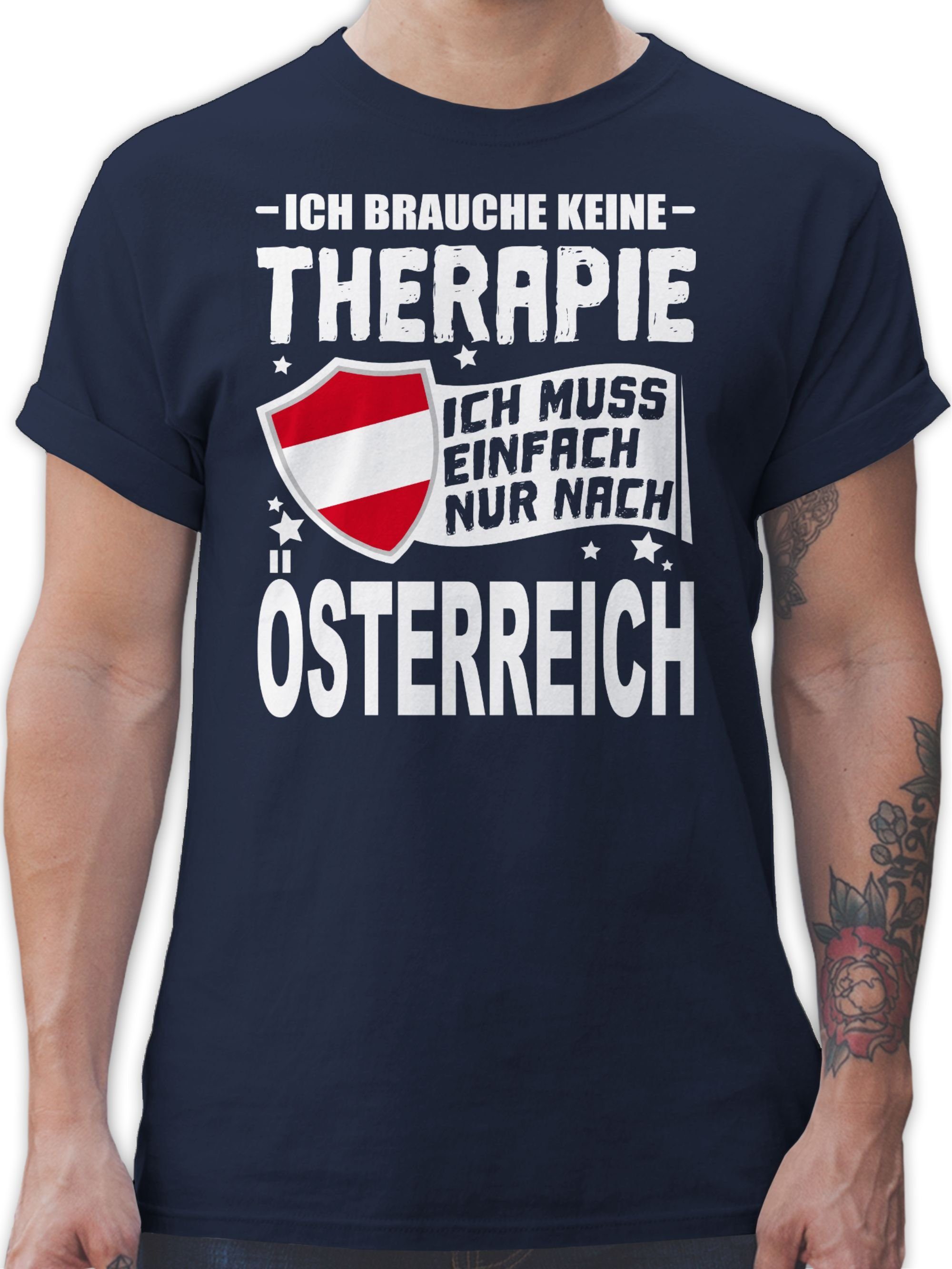 Shirtracer T-Shirt Ich brauche keine Therapie Ich muss einfach nur nach Österreich - weiß Länder Wappen 2 Navy Blau