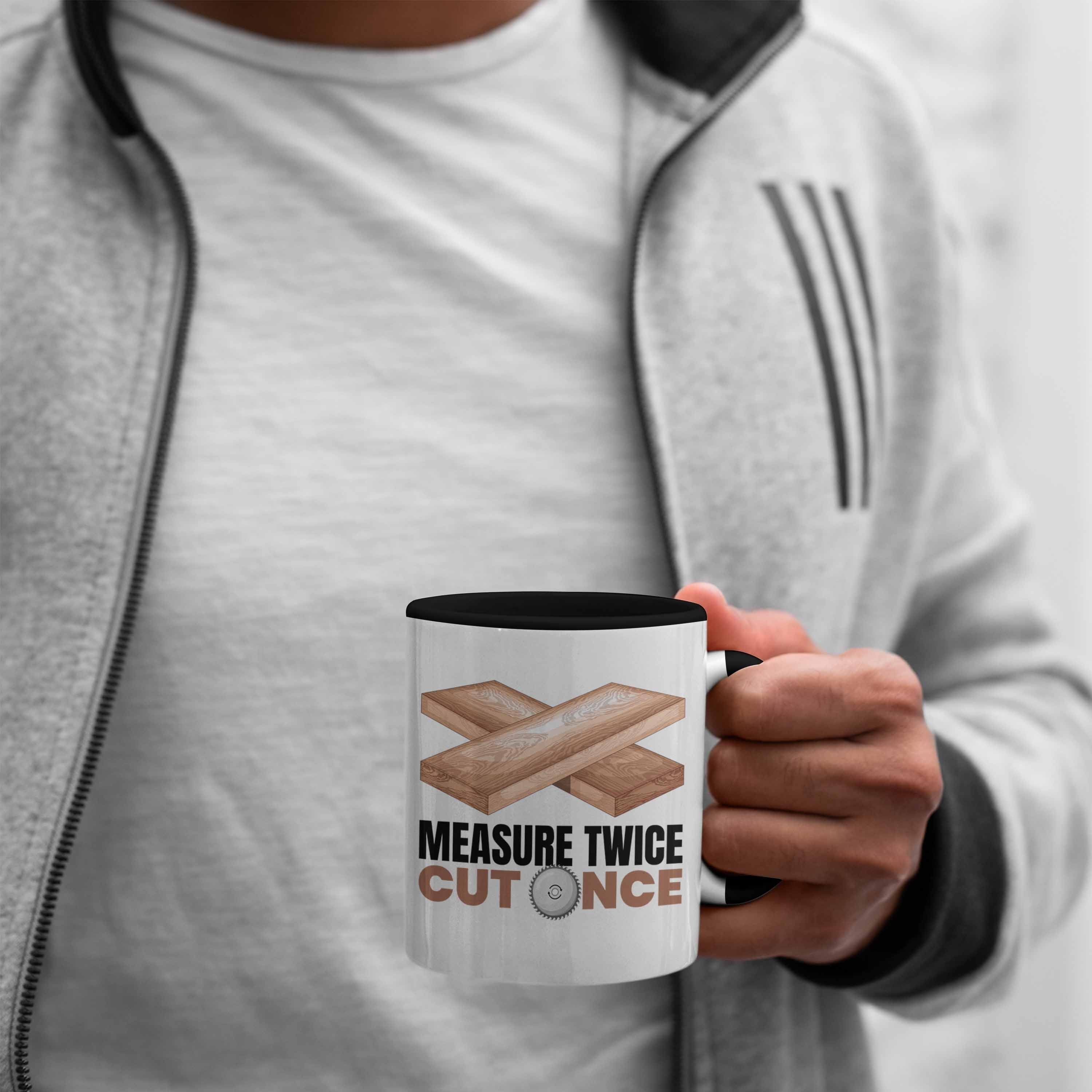 Measure Geschenk Tasse Holzarbeiter Tasse Spruch Cu Schreiner Twice Trendation Tischler Schwarz