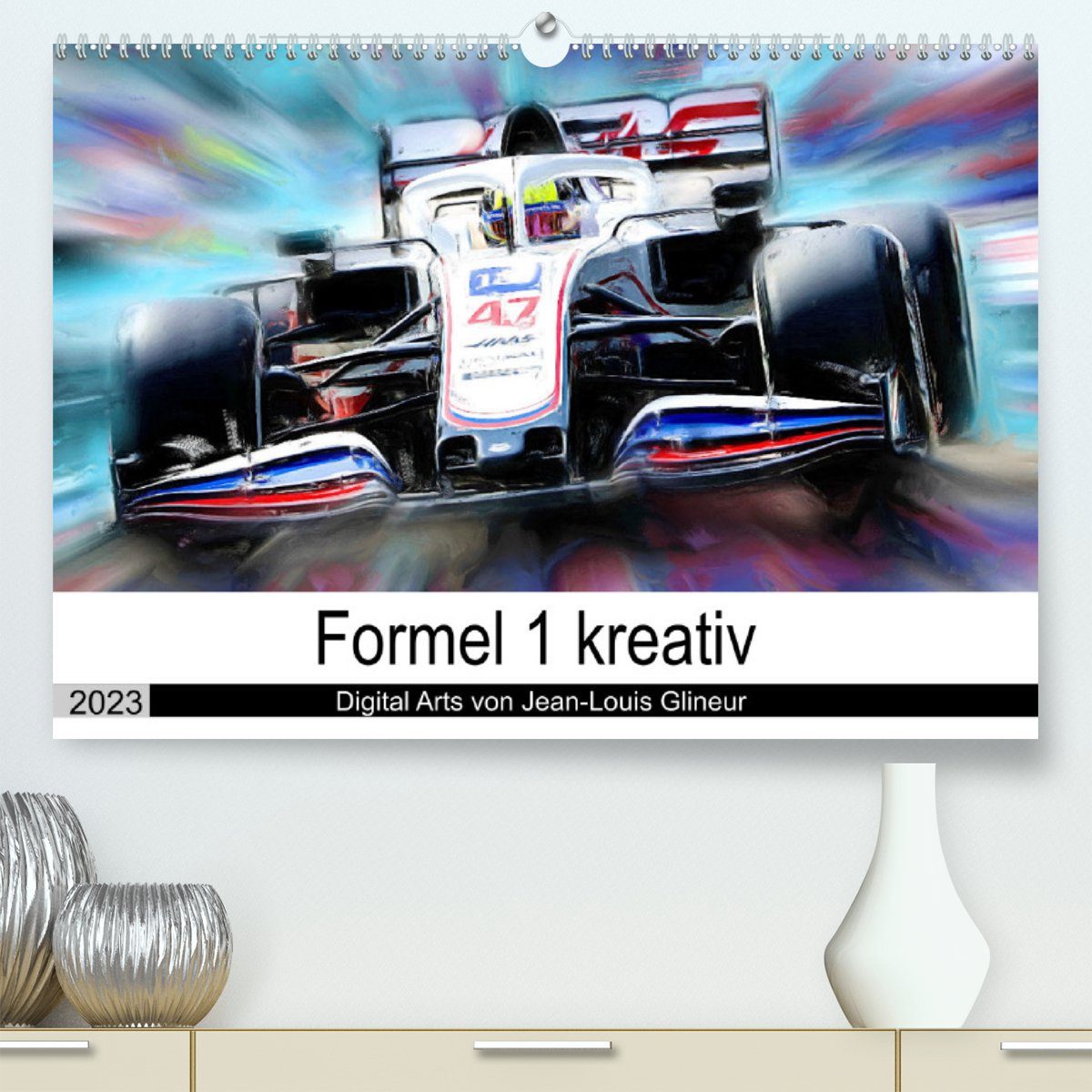 CALVENDO Wandkalender Formel 1 kreativ - Digital Art von Jean-Louis Glineur (Premium, hochwertiger DIN A2 Wandkalender 2023, Kunstdruck in Hochglanz)