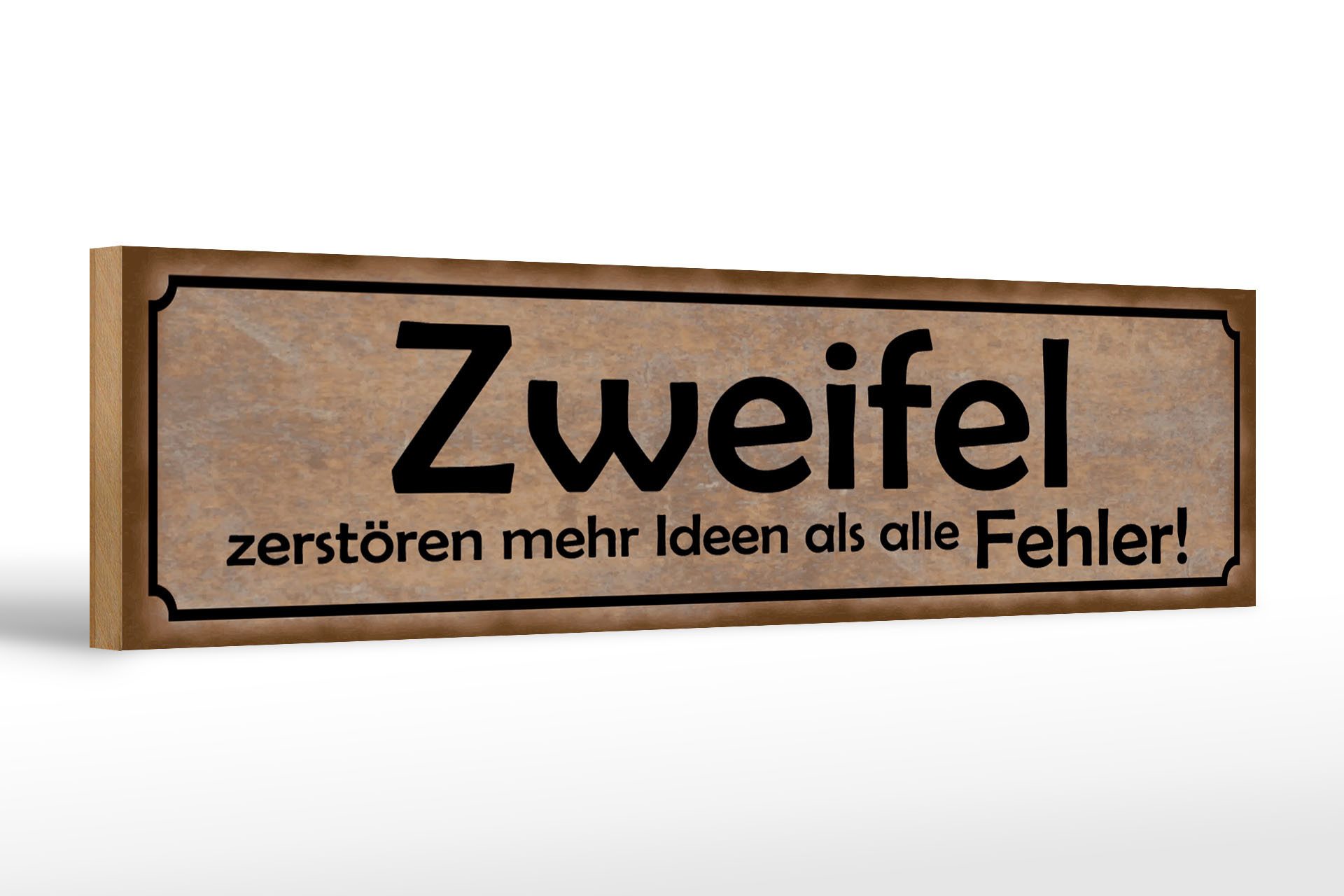 Femer GmbH Holzbild Spruch 46x10cm Zweifel zerstören mehr Ideen als