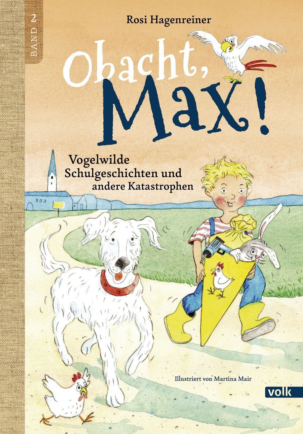 Kinderbuch Obacht, Max! Vogelwilde Schulgeschichten und andere Katastrophen Rosi Hagenreiner