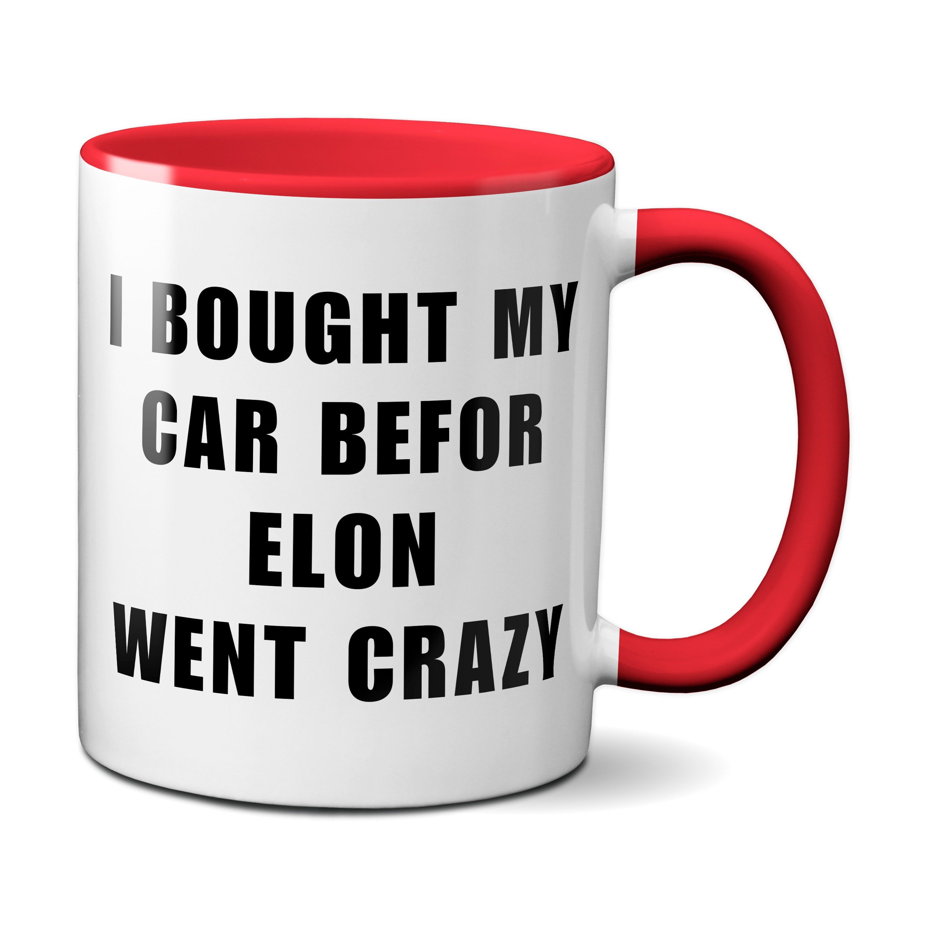 TASSENKING Tasse, Kaffeetasse mit Spruch „I BOUGHT MY CAR BEFORE ELON WENT CRAZY“ (rot)