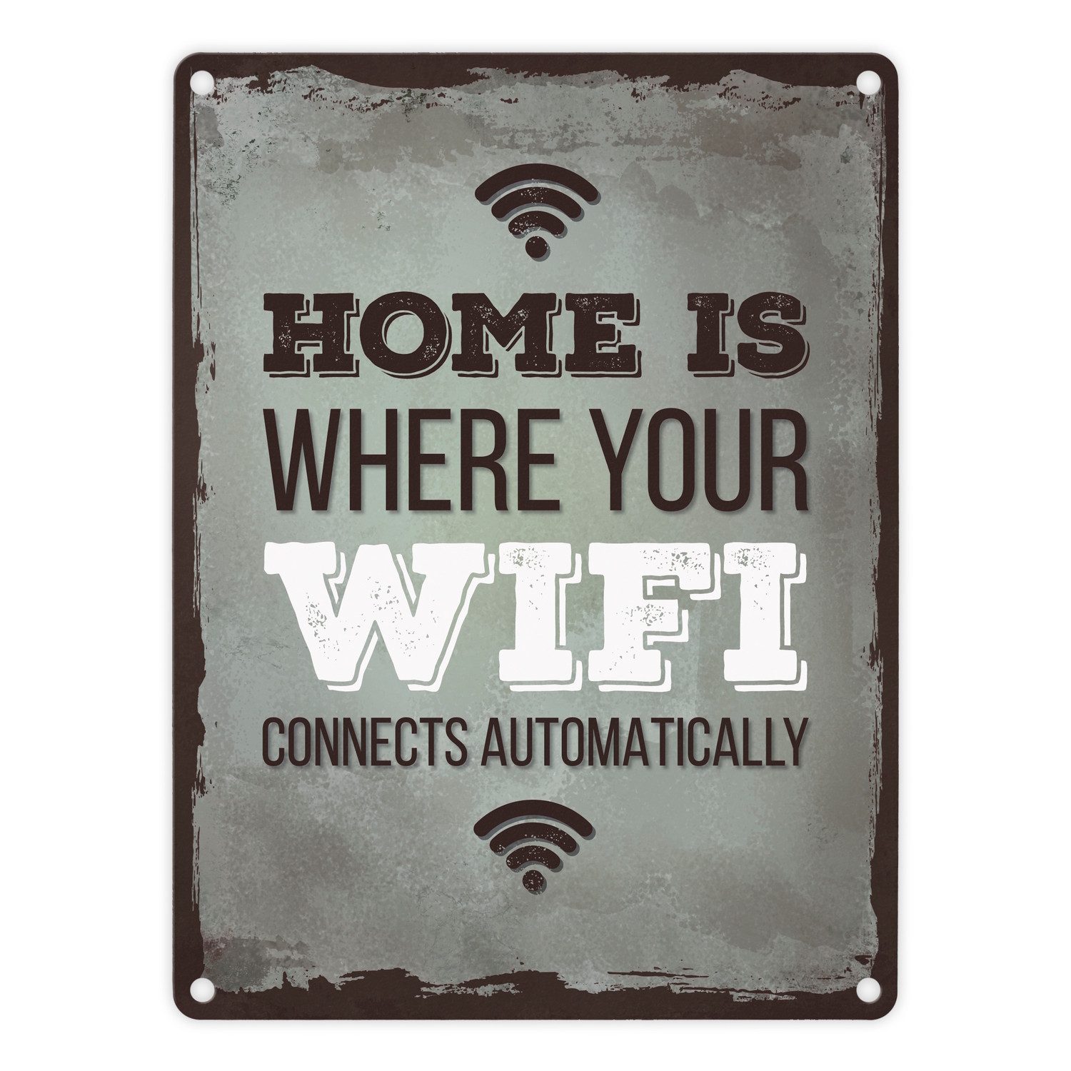 Metallschild Metallschild mit Spruch: Home is where your wifi connects ...