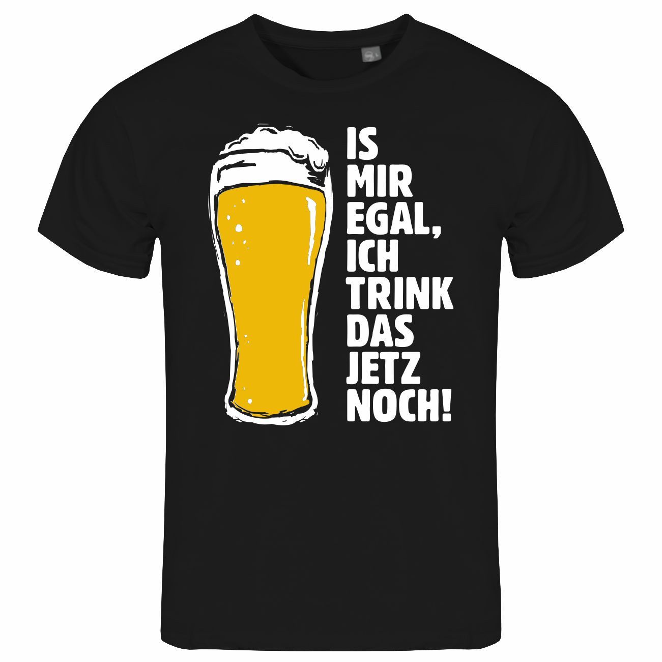 Print-Shirt Herren T-Shirt Is mir egal ich trink das jetzt noch