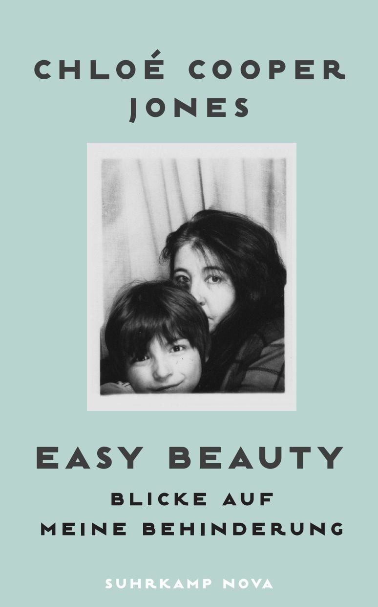 Easy Beauty / Chloé Cooper Jones, Blicke auf meine Behinderung, Ein brillantes Memoir – philosophisch klug und schonungslos ehrlich
