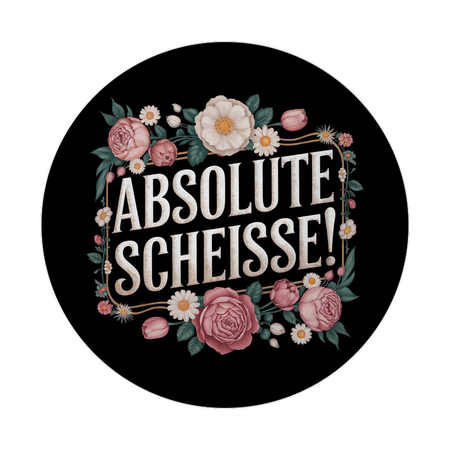 Magnet Absolute Scheisse Blumensprache Magnet rund