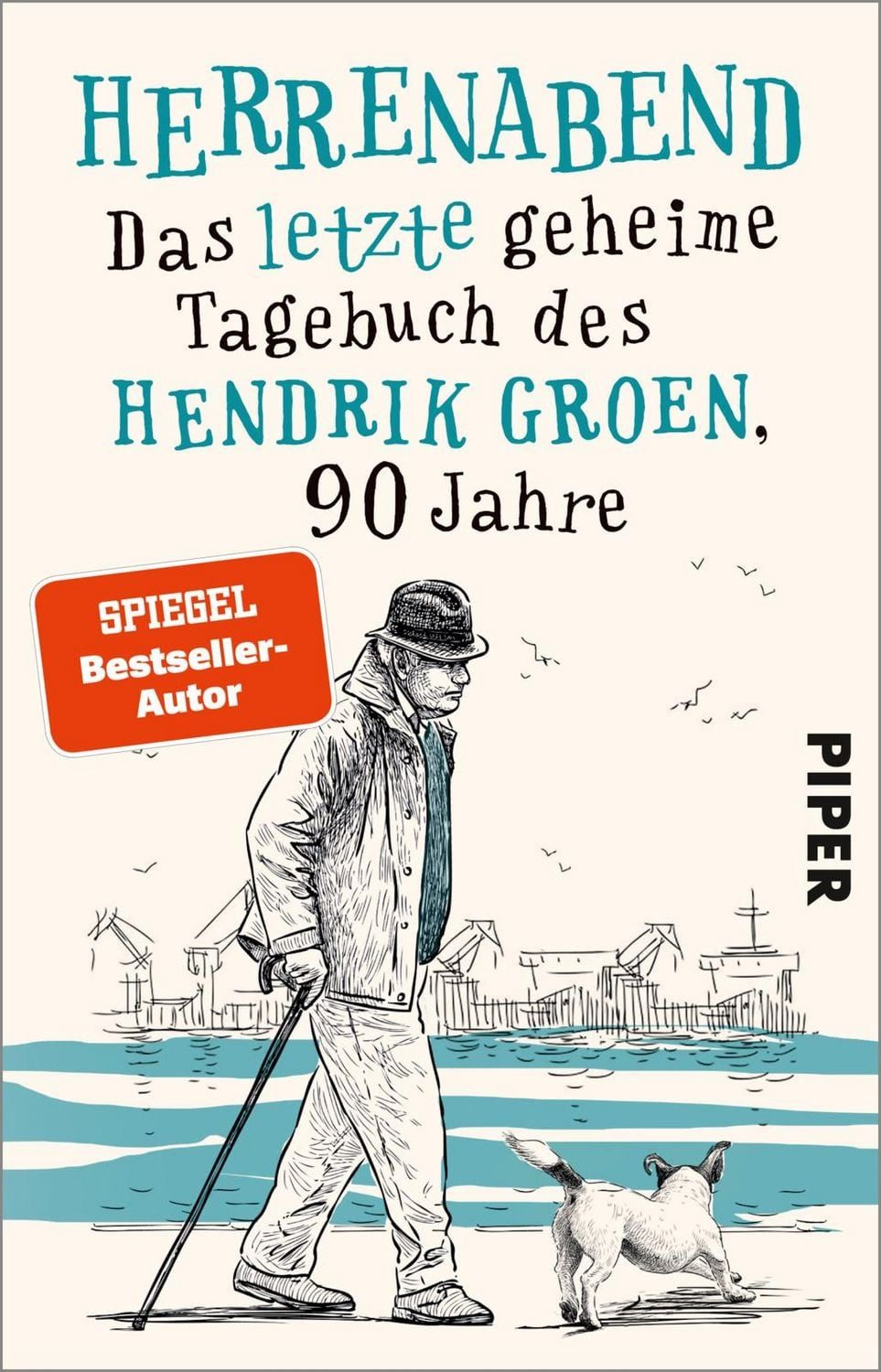 Herrenabend / Hendrik Groen, Das letzte geheime Tagebuch des Hendrik Groen, 90 Jahre, Ein sehr lustiger und überraschend ergreifender Roman über Demenz