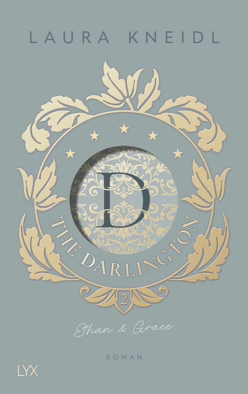 The Darlington - Ethan & Grace Von der Autorin der Bestseller-Reihe BE / Laura Kneidl, Von der Autorin der Bestseller-Reihe BERÜHRE MICH. NICHT., X