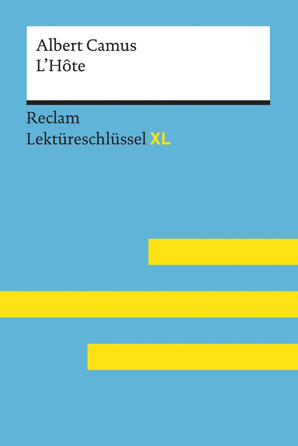 L’Hôte von Albert Camus: Lektüreschlüssel mit Inhaltsangabe, Interpret / Albert Camus, Pia Kessler