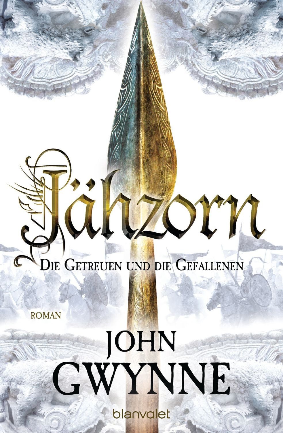 Jähzorn - Die Getreuen und die Gefallenen 3 / John Gwynne, Roman