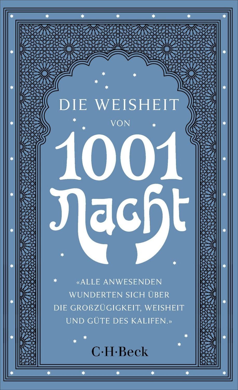 Die Weisheit von 1001 Nacht / Claudia Ott, Kleine Bibliothek der Weltweisheit