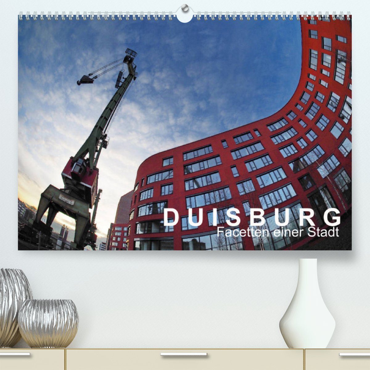 CALVENDO Wandkalender DUISBURG Facetten einer Stadt (Premium, hochwertiger DIN A2 Wandkalender 2023, Kunstdruck in Hochglanz)