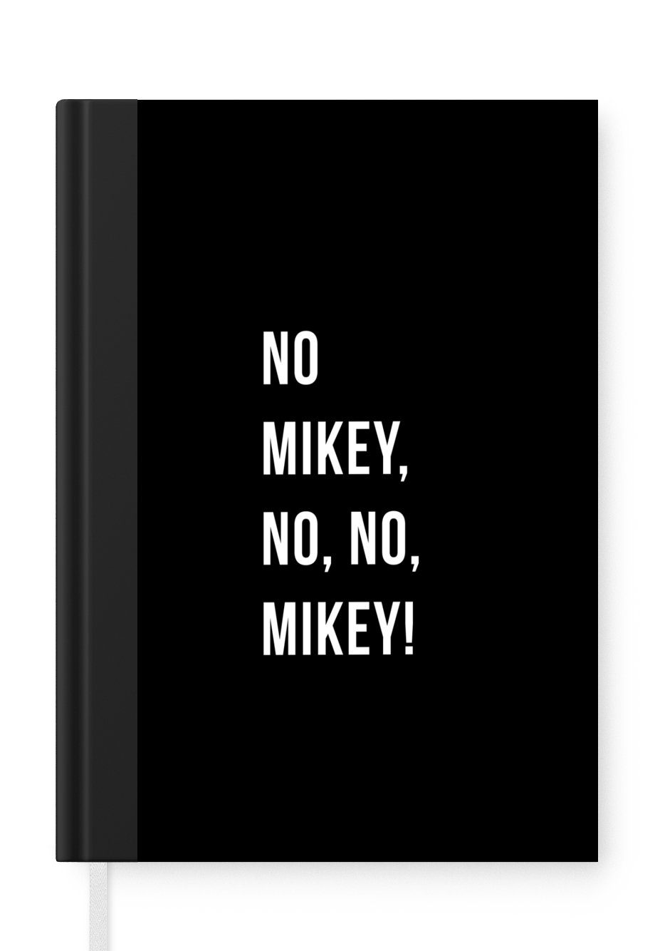 MuchoWow Notizbuch Zitate - Nein Mikey, nein, nein, Mikey! - Schwarz, Journal, Merkzettel, Tagebuch, Notizheft, A5, 98 Seiten, Haushaltsbuch