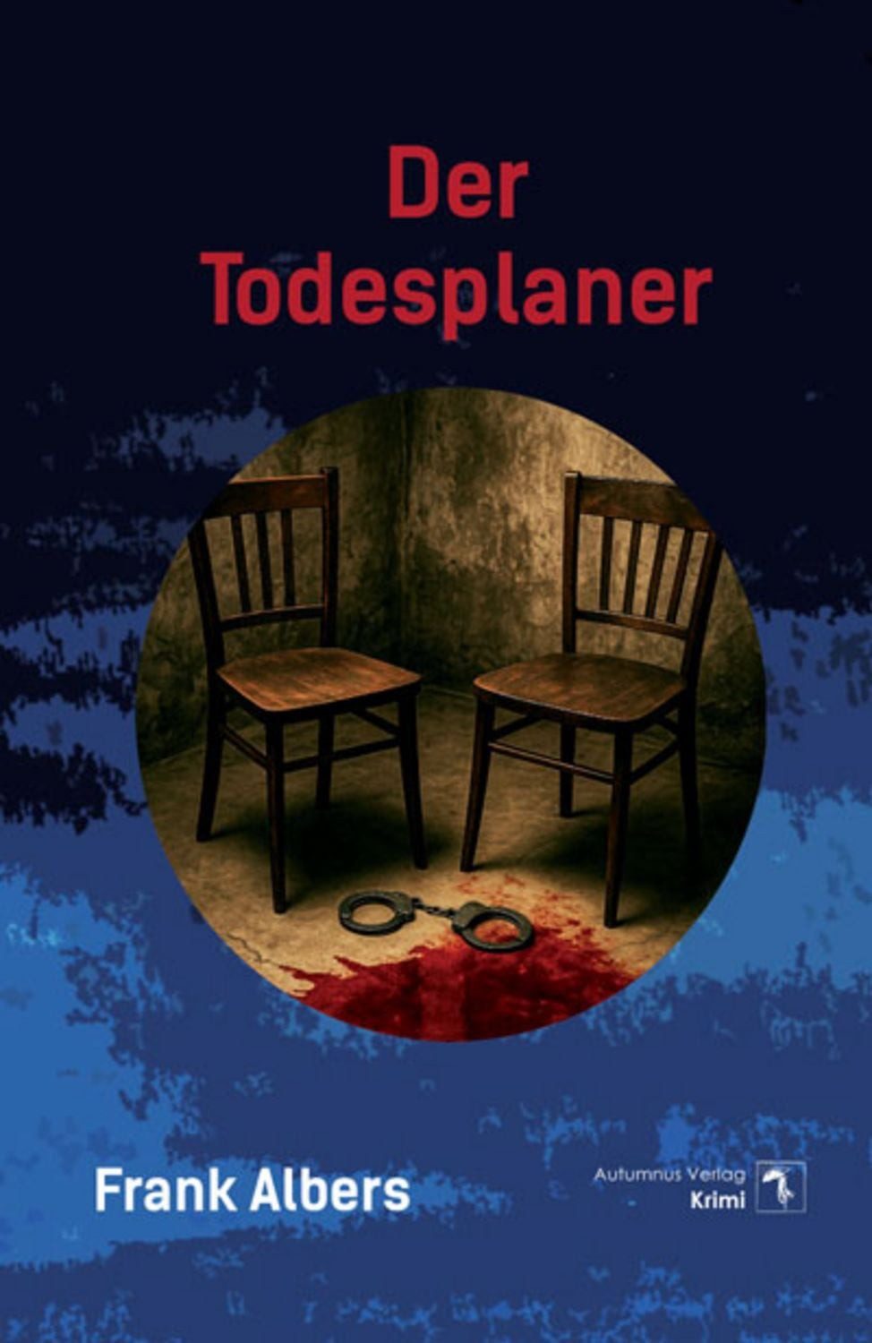 Der Todesplaner / Frank Albers