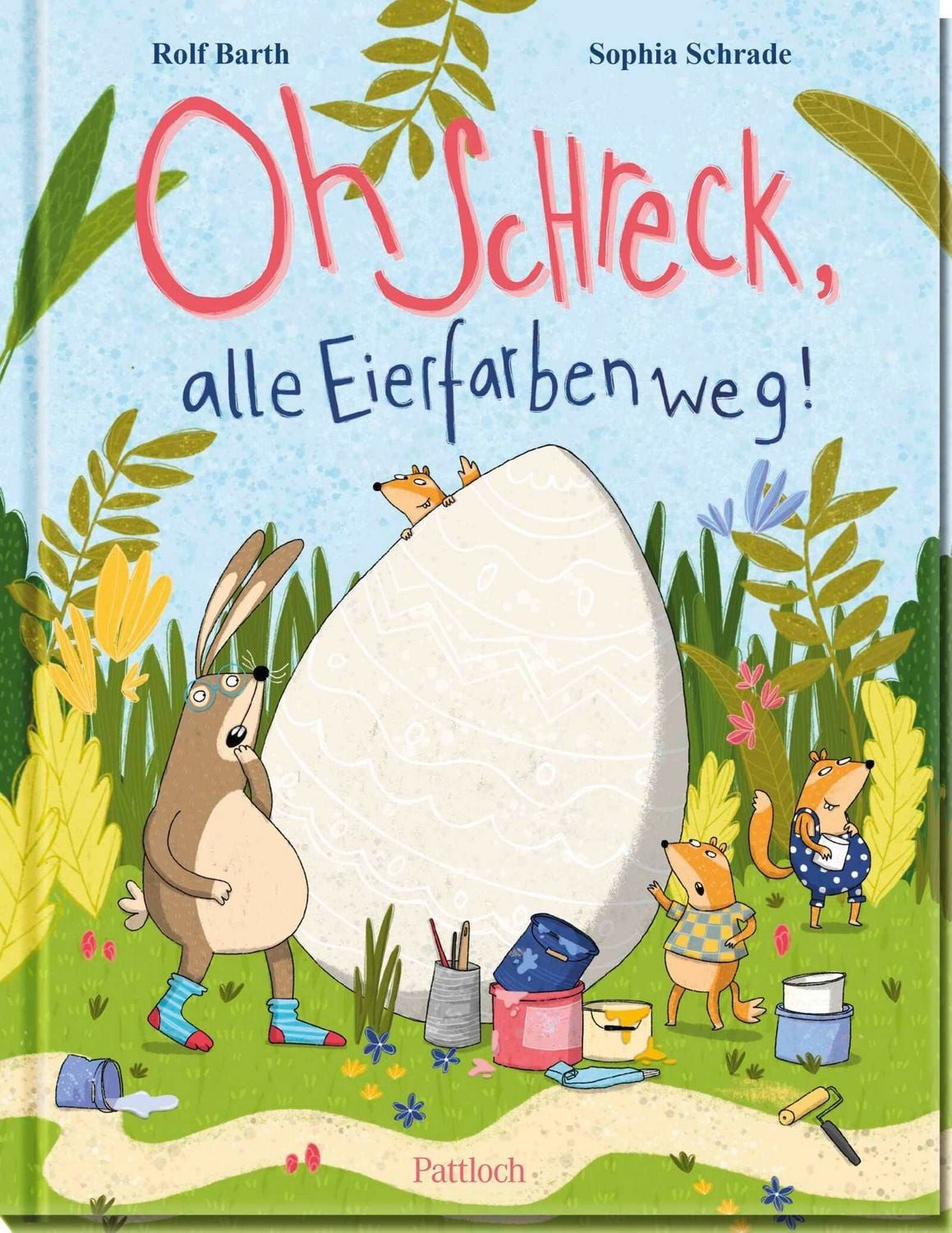 Oh Schreck, alle Eierfarben weg! / Rolf Barth