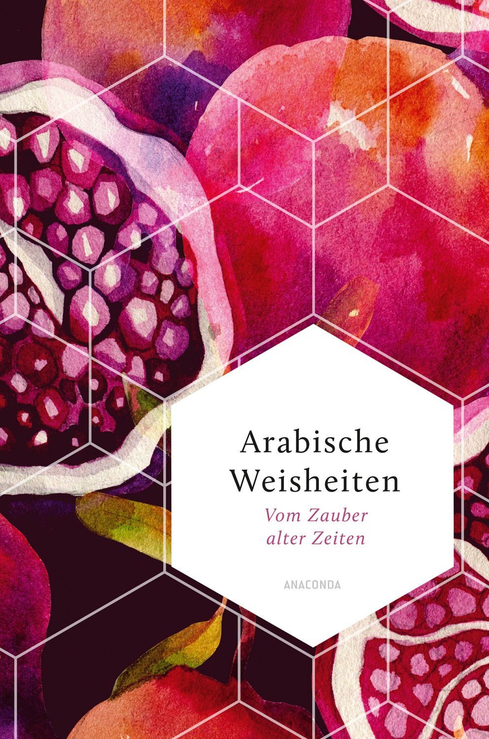 Arabische Weisheiten. Vom Zauber alter Zeiten / diverse
