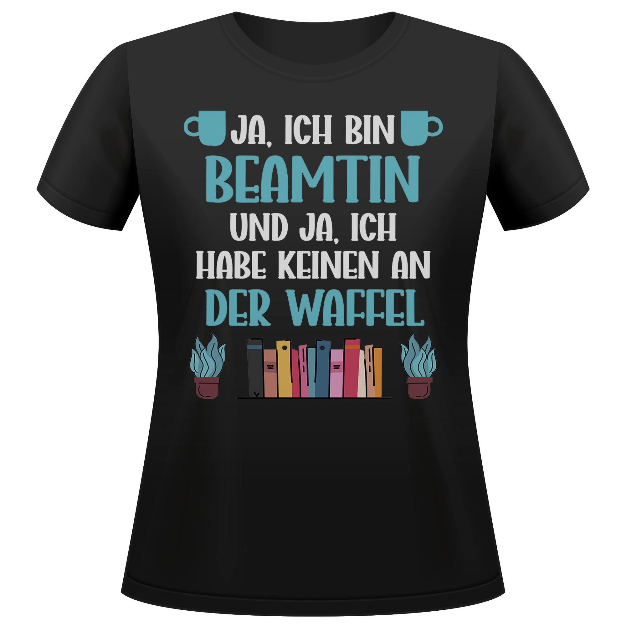 T-Shirt Beamtin Geschenk Frauen Spruch Beruf Ausbildung Studium Abschluss