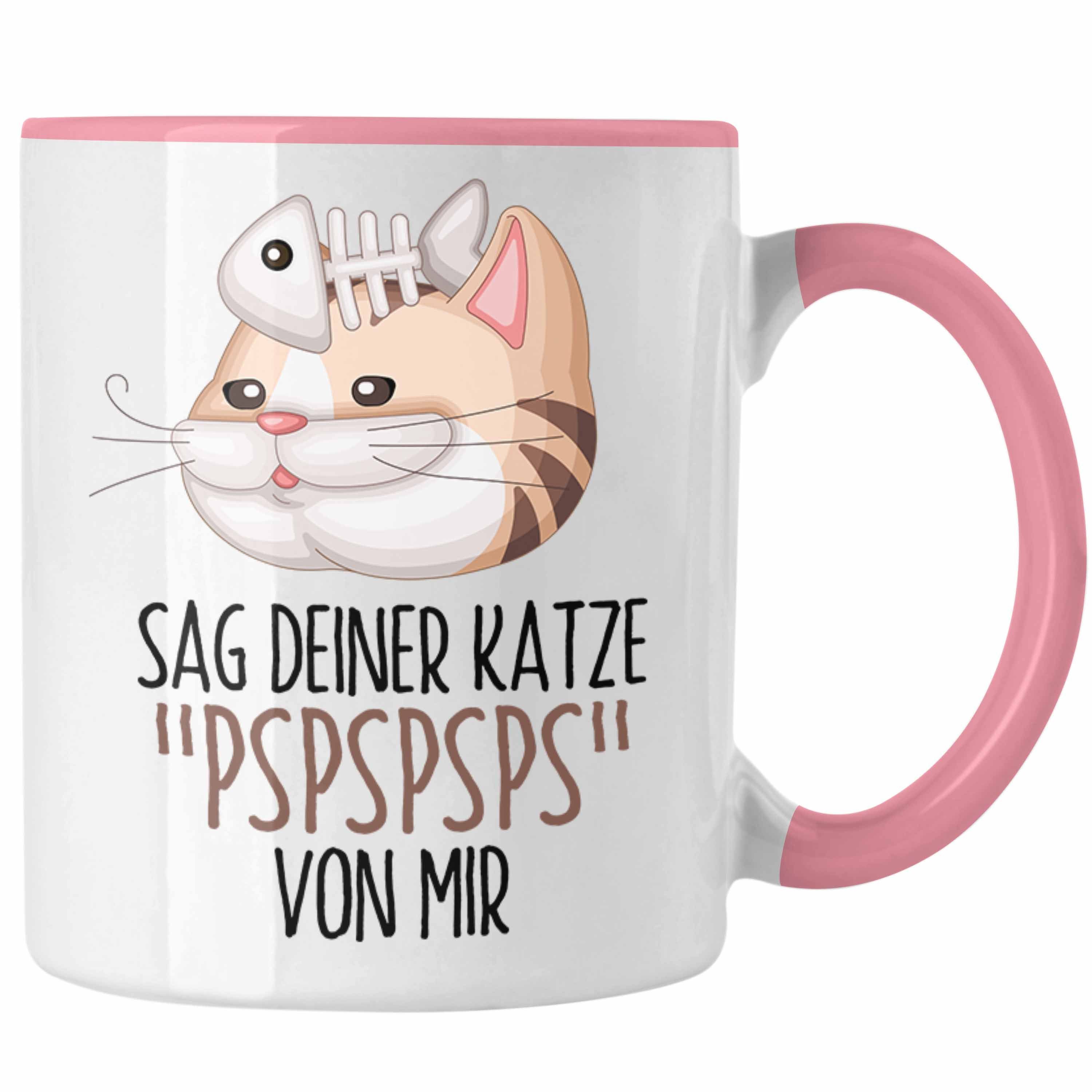 Trendation Tasse Sag Deiner Katze Pspspsps Von Mir Tasse Geschenkidee für Katzen-Besitz Rosa