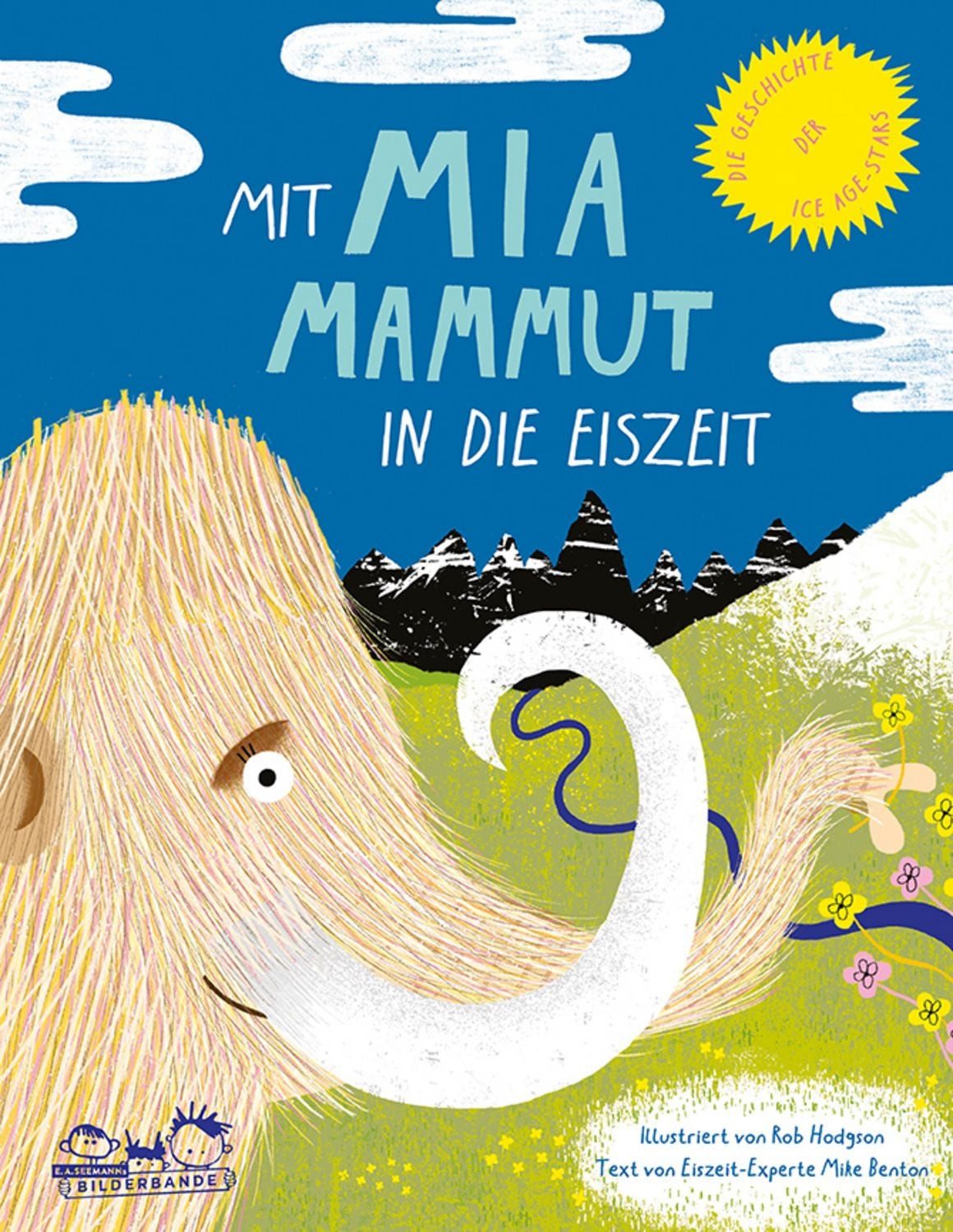 Mit Mia Mammut in die Eiszeit / Mike Benton