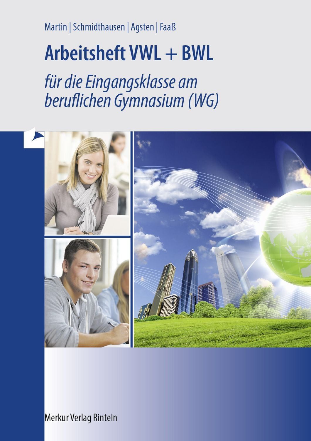 Arbeitsheft VWL + BWL / Michael Martin, Michael Schmidthausen, Sven Agsten, Lukas Faass