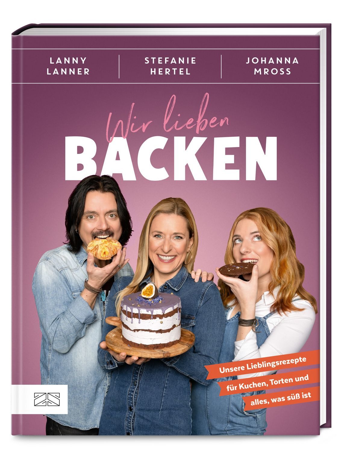 Wir lieben Backen / Stefanie Hertel, Johanna Mross, Lanny Lanner