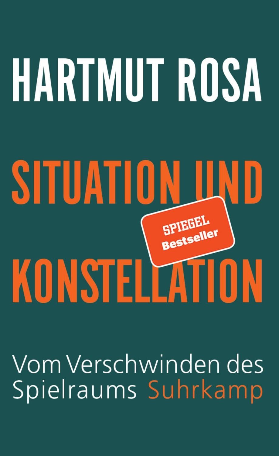Situation und Konstellation / Hartmut Rosa, SPIEGEL-Bestseller