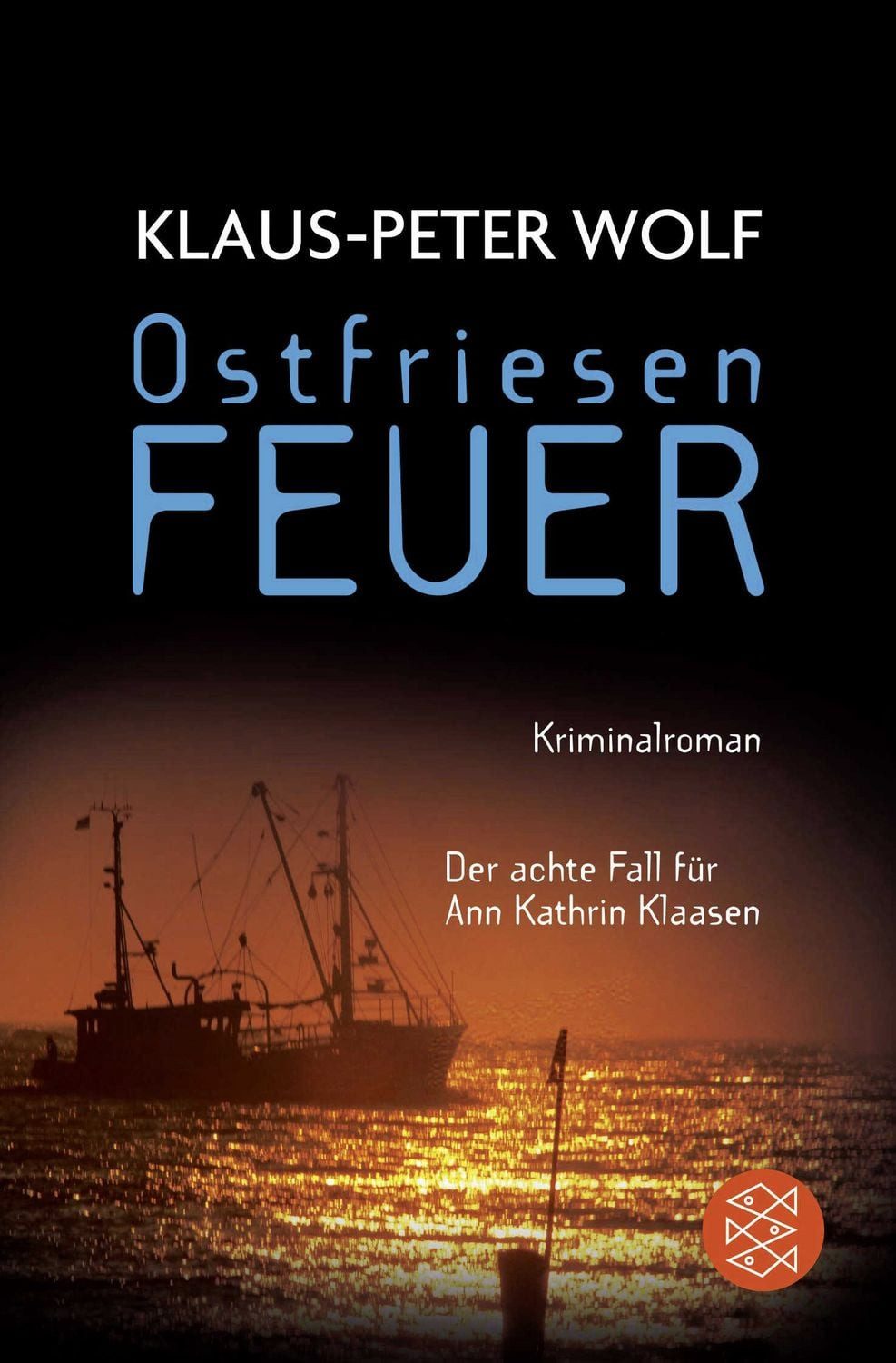 Belletristik Ostfriesenfeuer / Ann Kathrin Klaasen Band 8 Kriminalroman. Der neue F Klaus-Peter Wolf