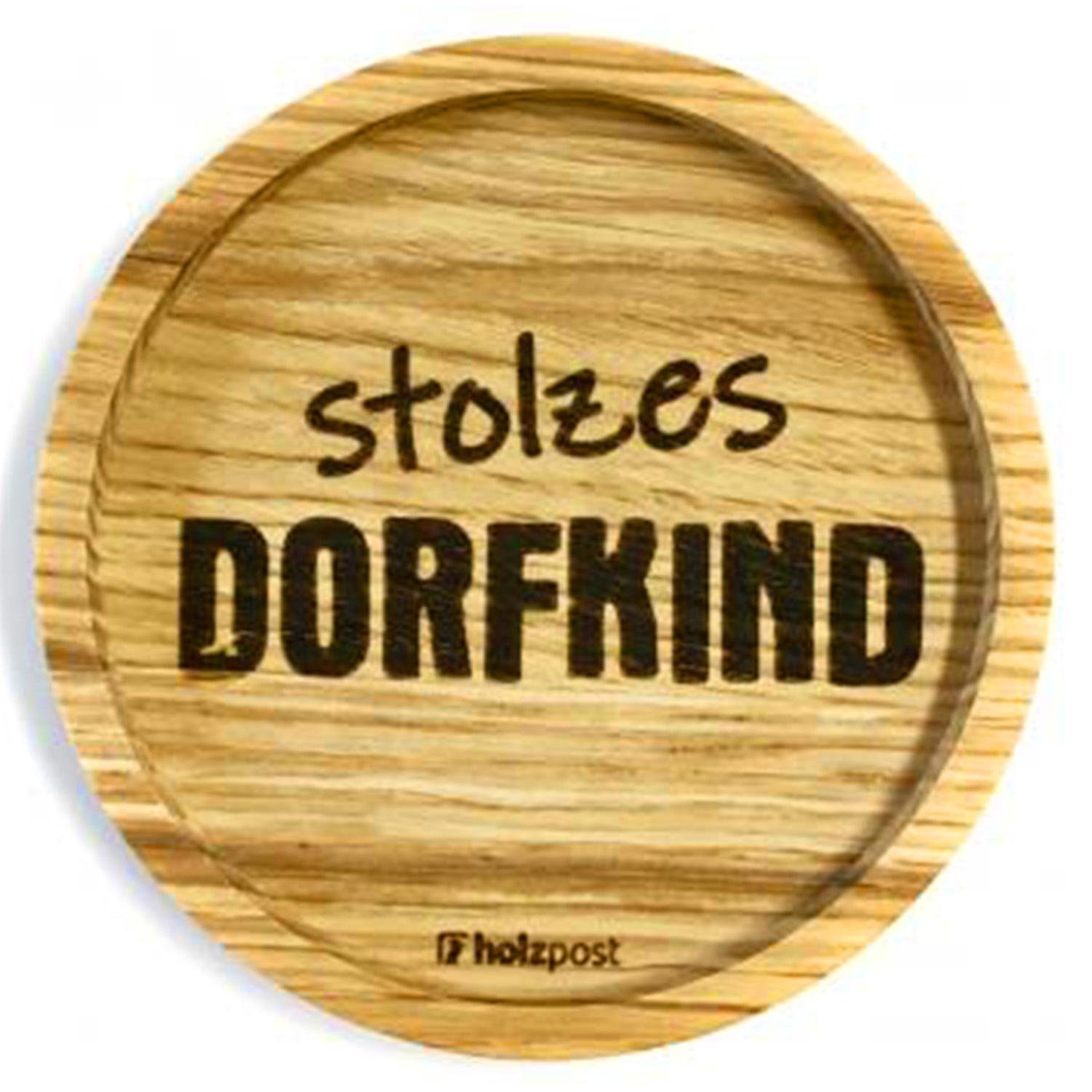Landshop24 Getränkeuntersetzer Holzpost, Untersetzer, stolzes Dorfkind, Zubehör für Kaffeebecher Weinglas Bierglas Flasche, aus Eichenholz