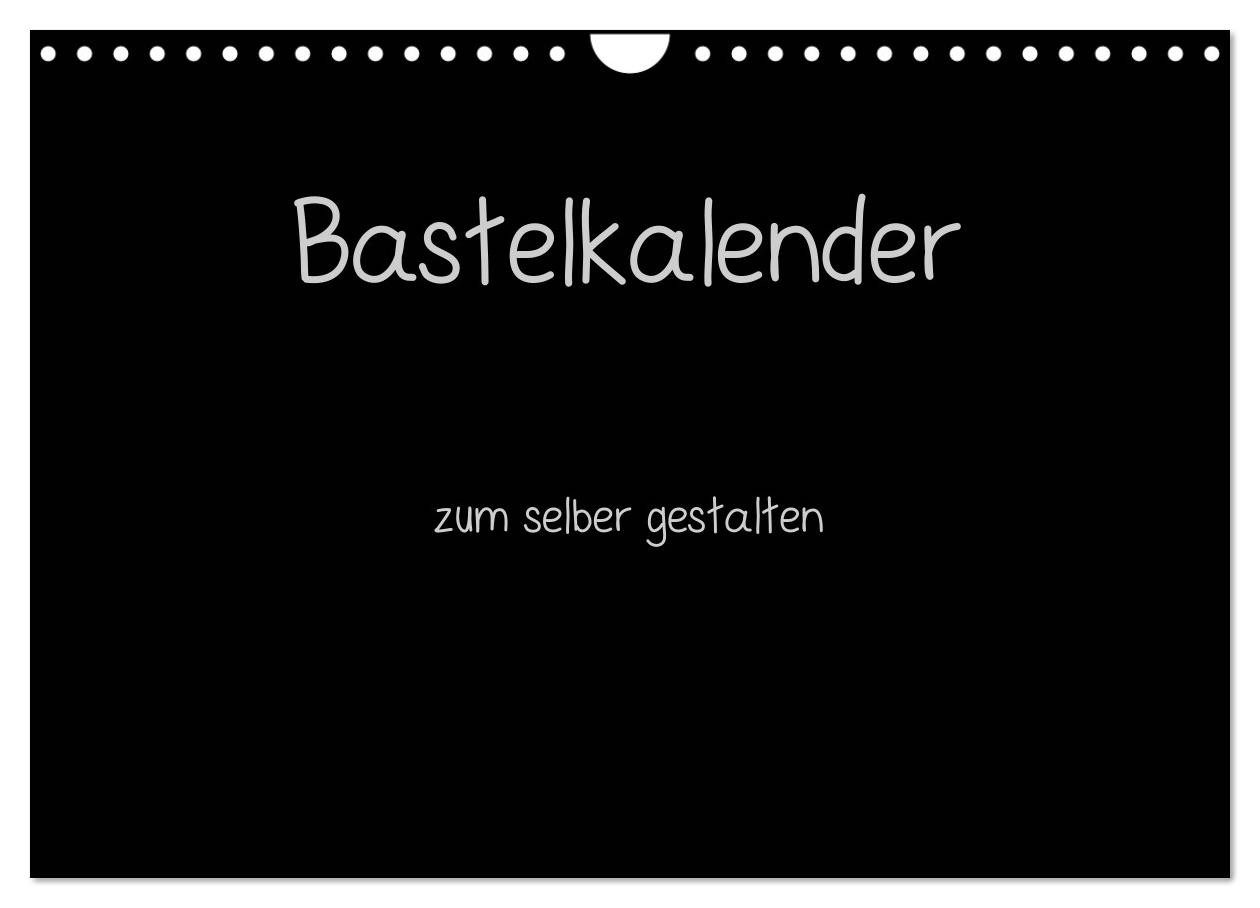 CALVENDO Wandkalender Bastelkalender - Schwarz (Wandkalender 2027 DIN A4 quer), CALVENDO Mon