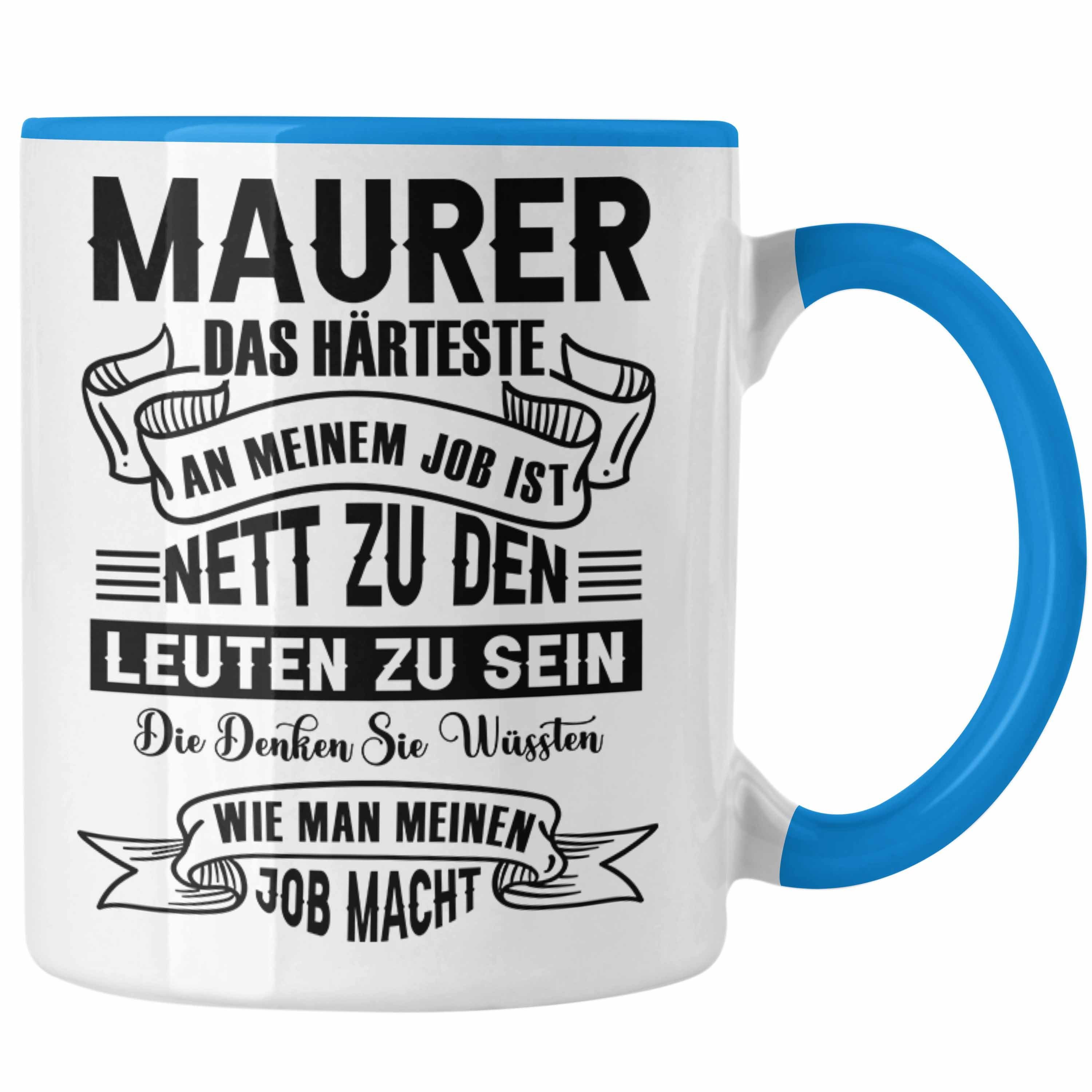 Trendation Tasse Lustige Tasse für Maurer Geschenk Spruch Geschenkidee Maurer Beruf Blau