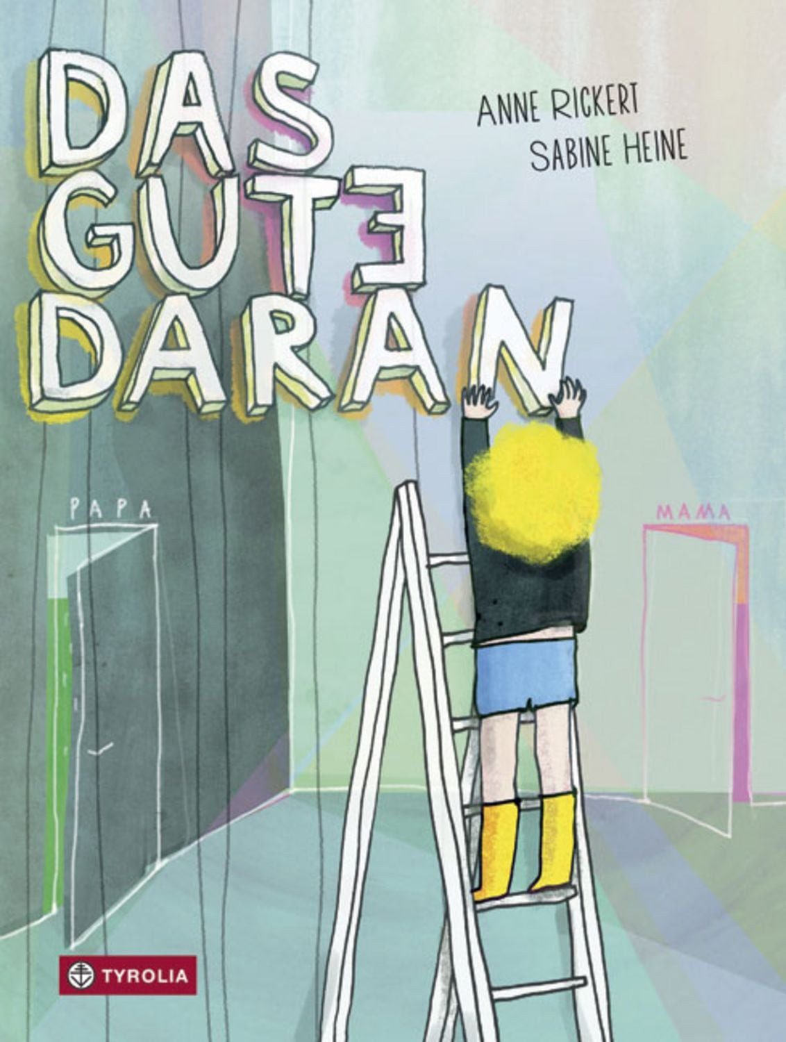Das Gute daran / Anne Rickert