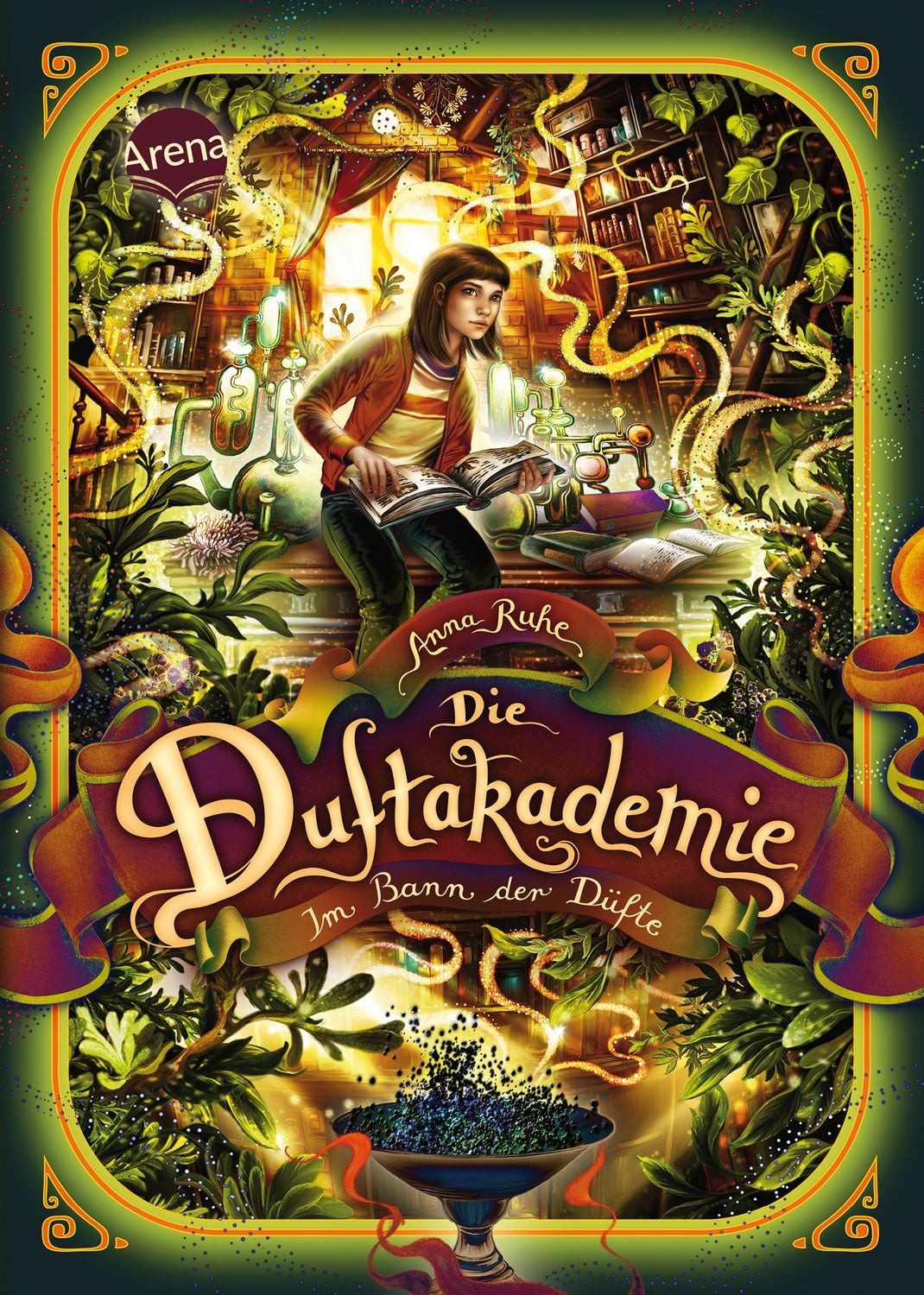 Die Duftakademie (3). Im Bann der Düfte / Anna Ruhe, Die Bestseller-Reihe aus dem „Die Duftapotheke“-Universum