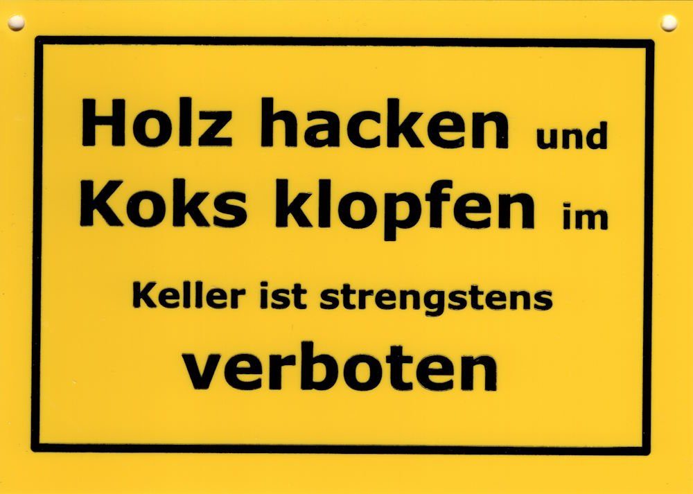 und hacken Holz ..." Postkarte Kunststoff- Schilder: Koks klopfen "Verbotene